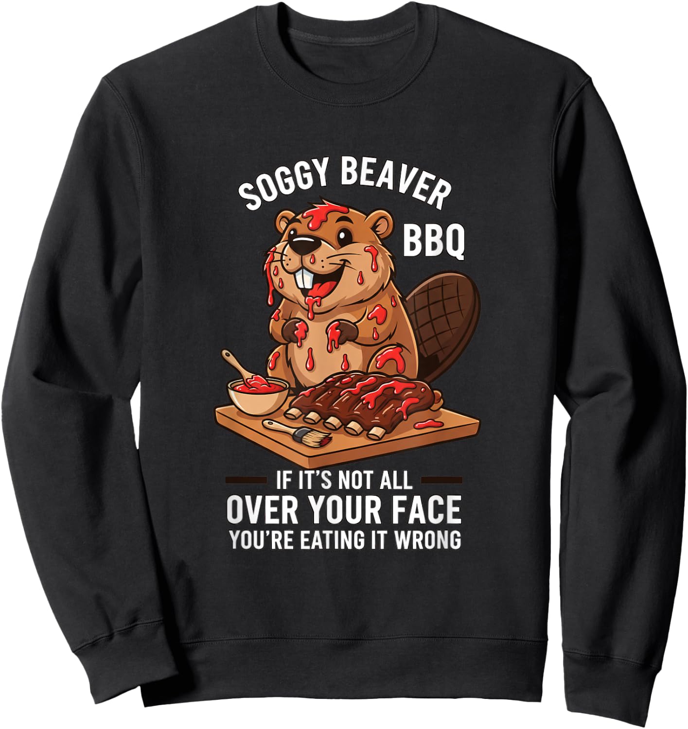 Soggy Beaver BBQ If It's Not All Over Your Face Funny Kids Sweatshirt - Sweatshirt | Black