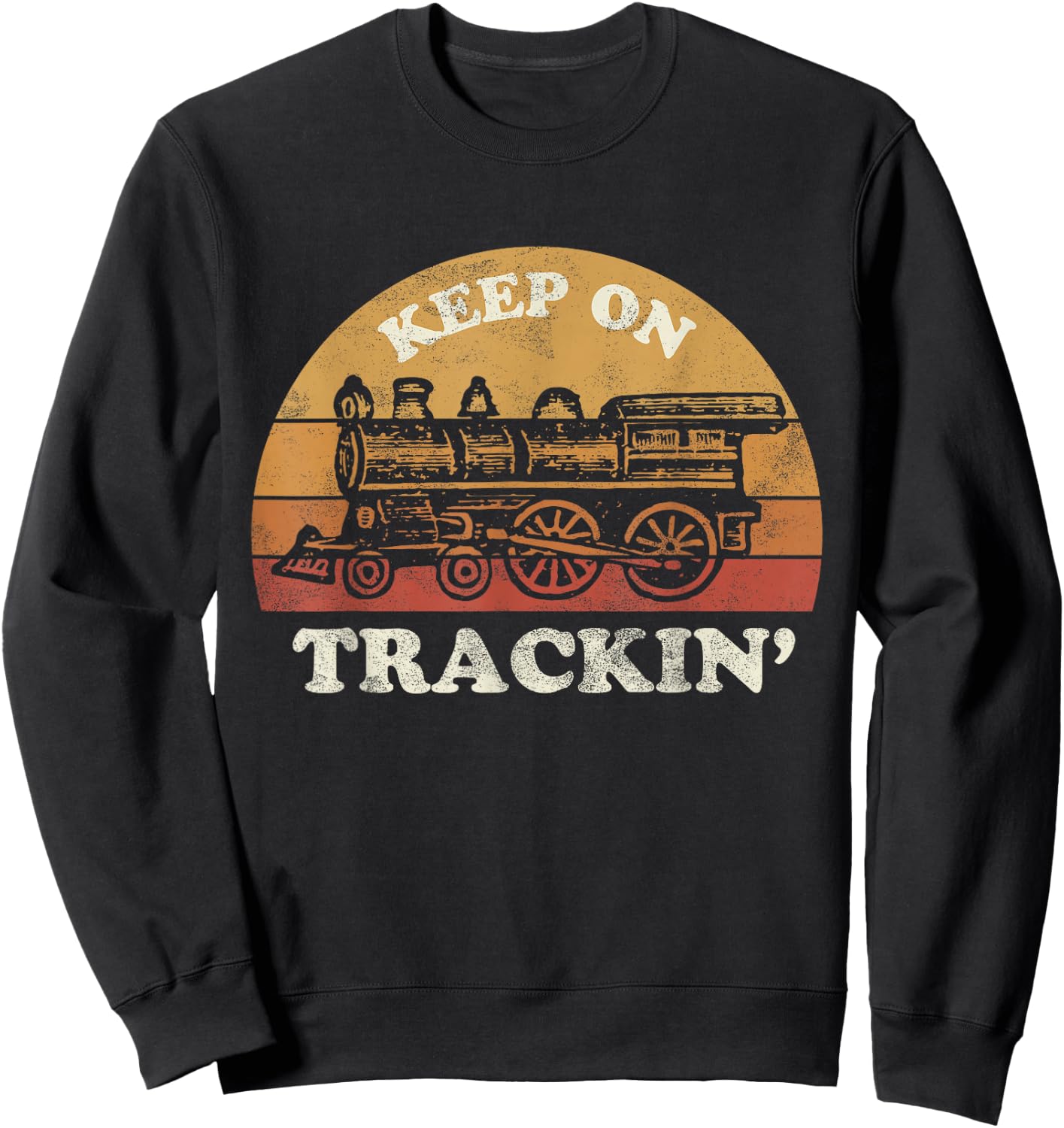 Model Train Collector Gifts & Apparel Co. | Keep on Trackin' | Funny Retro Vintage Train Sweatshirt - Sweatshirt | Black