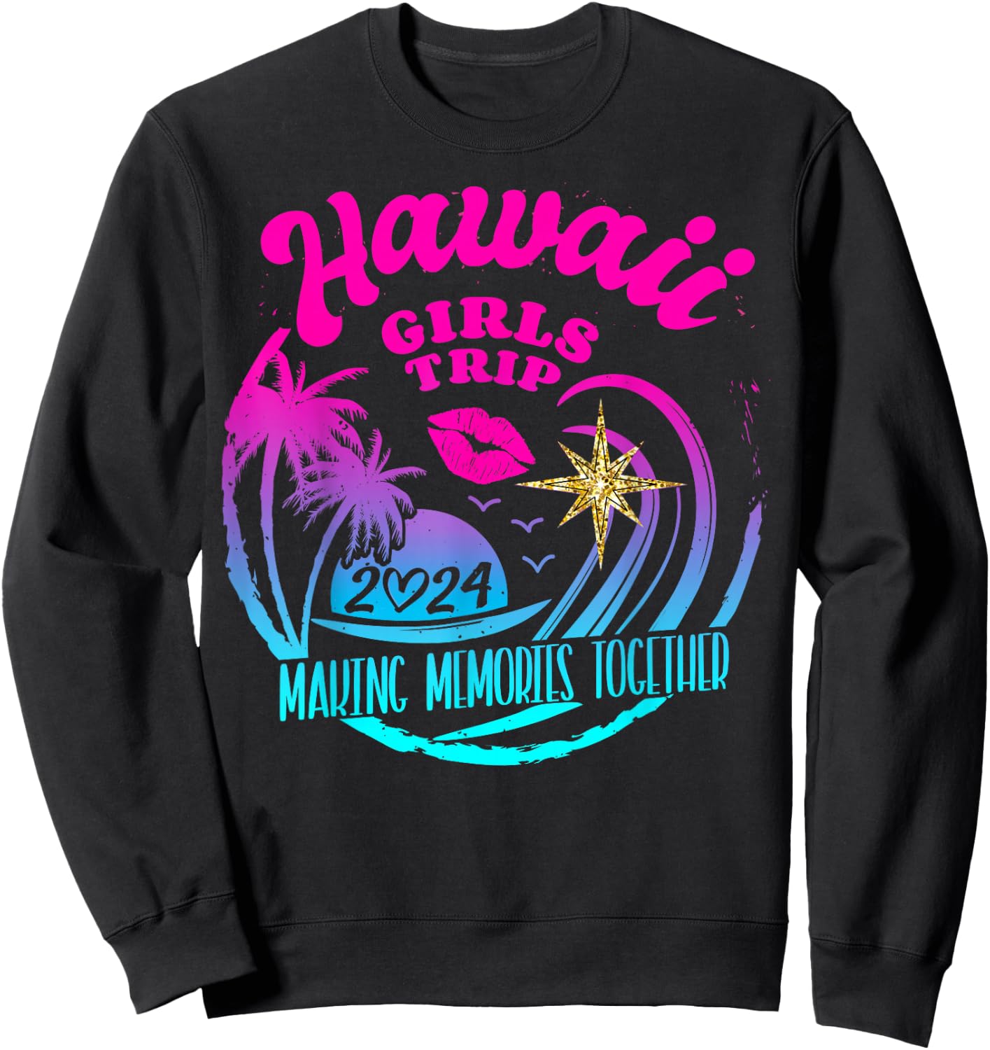 Girls Trip Hawaii 2024 Beach Weekend Birthday Squad Sweatshirt - Sweatshirt | Black