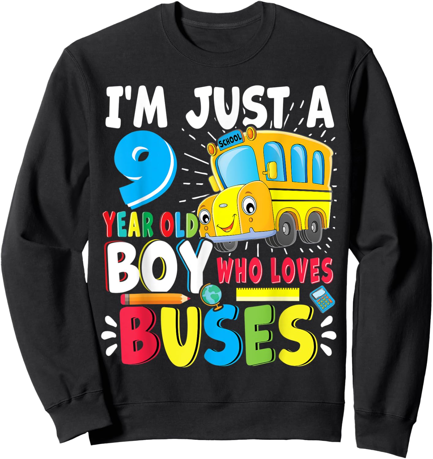School Bus, Just A Boy Who Loves School Buses, 9th Birthday Sweatshirt - Sweatshirt | Black