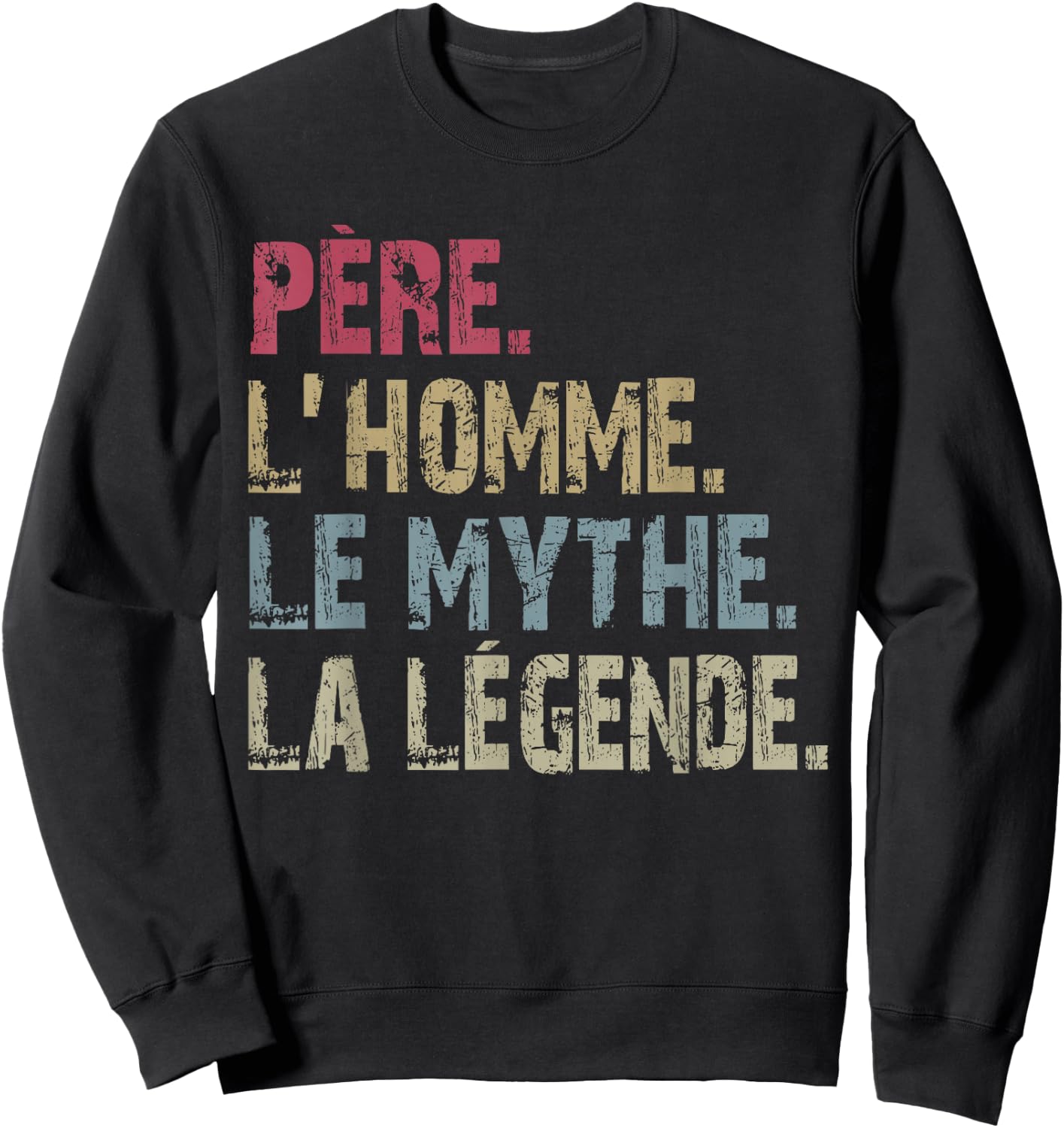 Father Man The Myth La Le'gende Father's Day Sweatshirt - Sweatshirt | Black