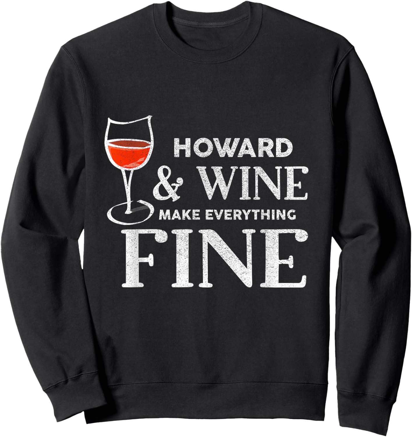 HOWARD und Wine machen alles gut Name HOWARDS , black, s Sweatshirt - Sweatshirt | Black