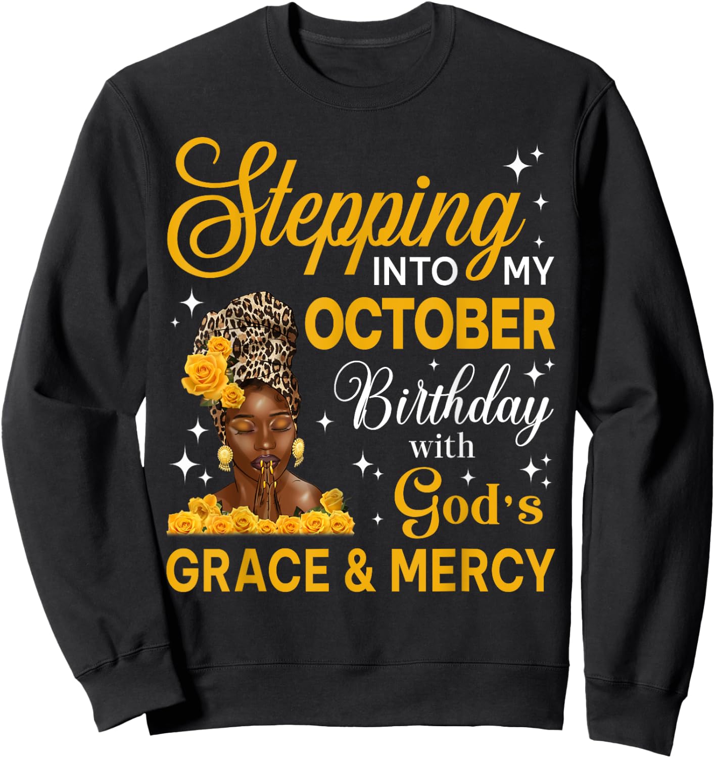 Stepping Into My October Birthday Religious Bday Afro Woman Sweatshirt - Sweatshirt | Black