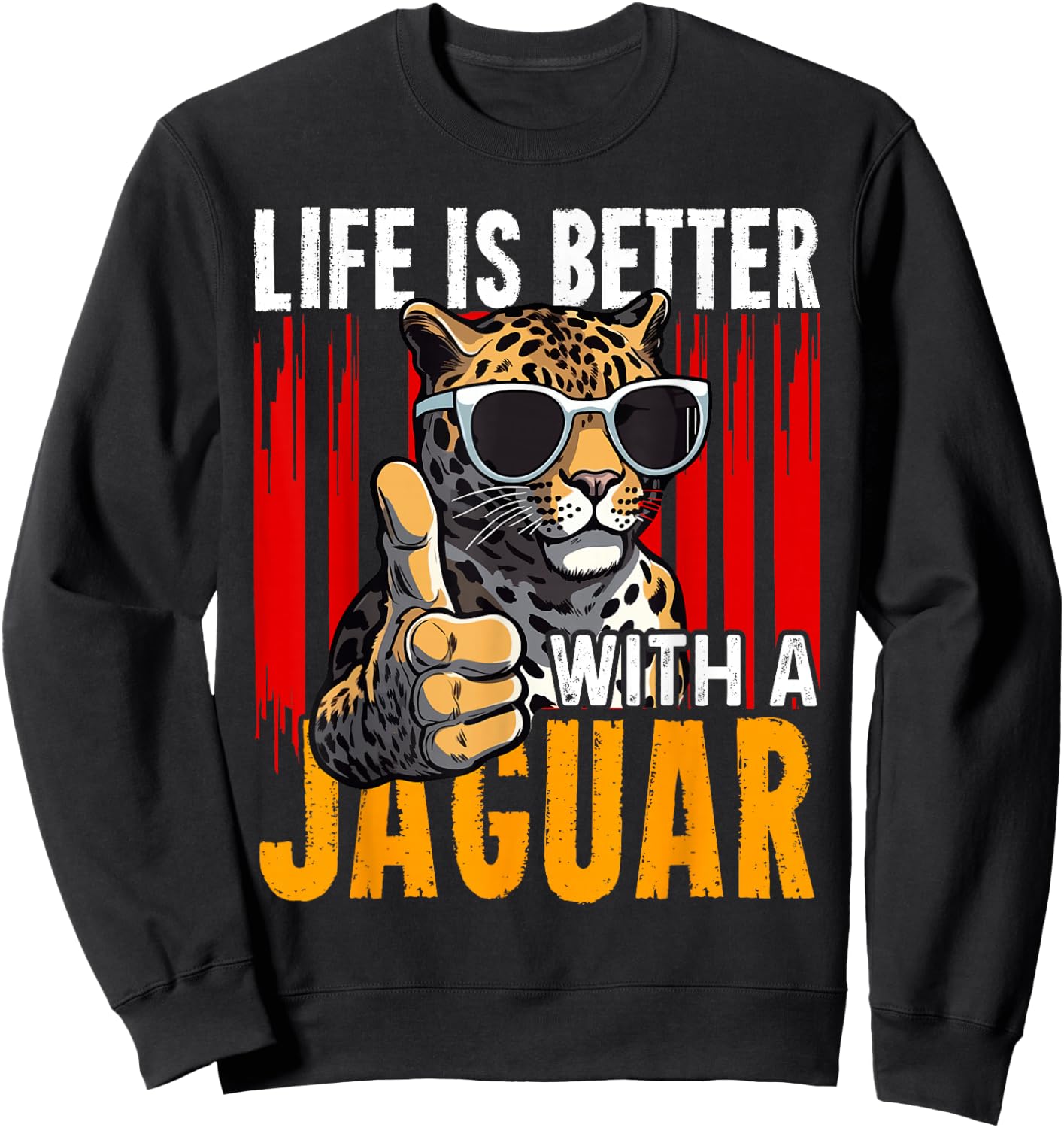Life Is Better With A JAGUAR Funny JAGUARS Sweatshirt - Sweatshirt | Black