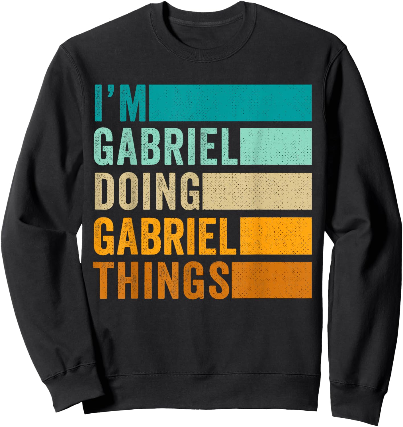 I'm Gabriel Doing Gabriel Things - Lustiger Vorname Sweatshirt - Sweatshirt | Black