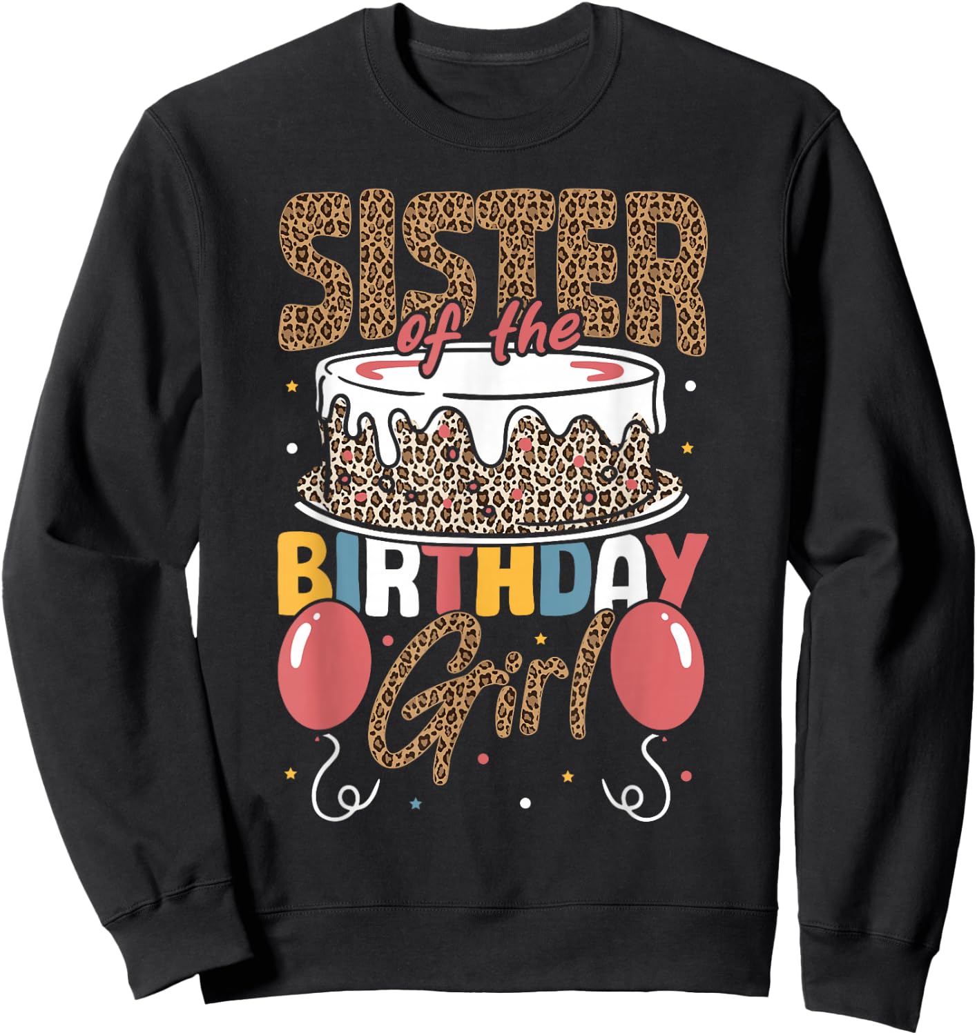 Sister of The Birthday Girl Cheetah Print Birthday Sweatshirt - Sweatshirt | Black