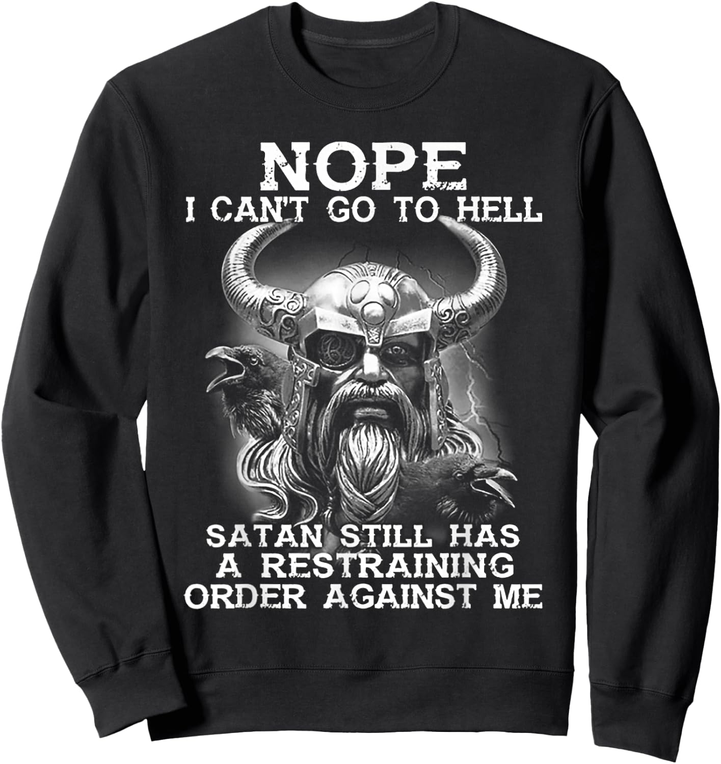 Nope I Can't Go To Hell Stan Still Has a Restraining Viking Sweatshirt - Sweatshirt | Black