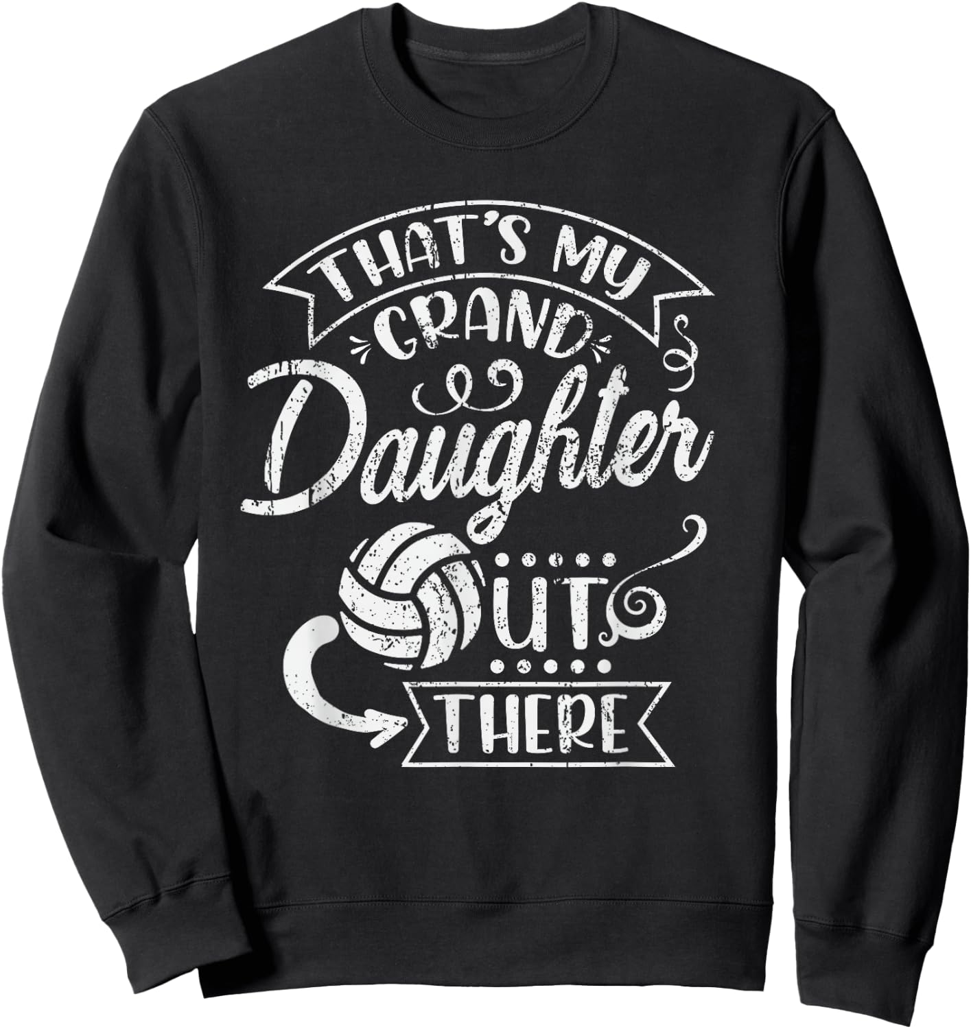 That's My Granddaughter Out There Volleyball Grandma Sweatshirt - Sweatshirt | Black