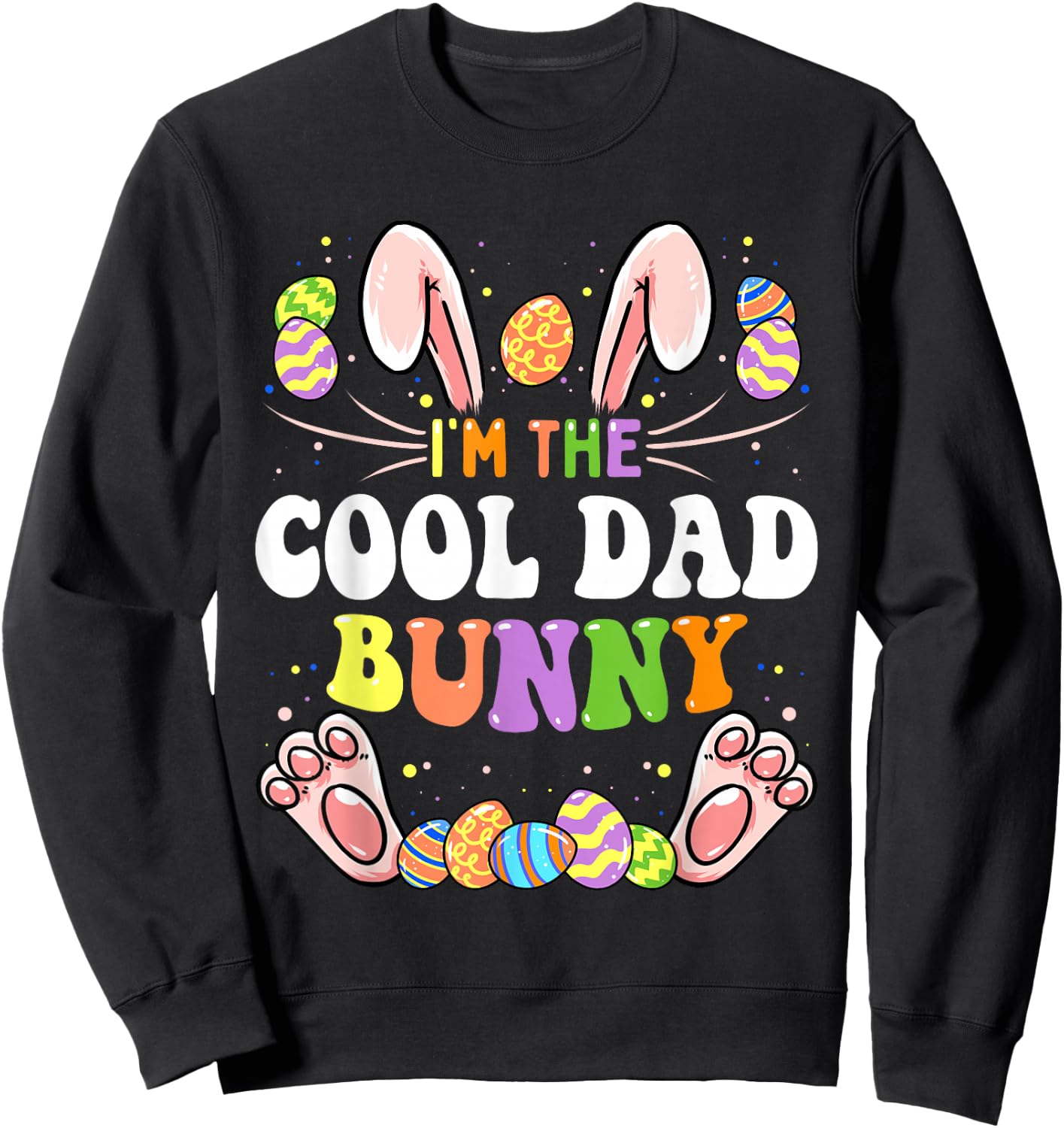 I'm The Cool Dad Bunny Matching Family Easter Party Sweatshirt - Sweatshirt | Black