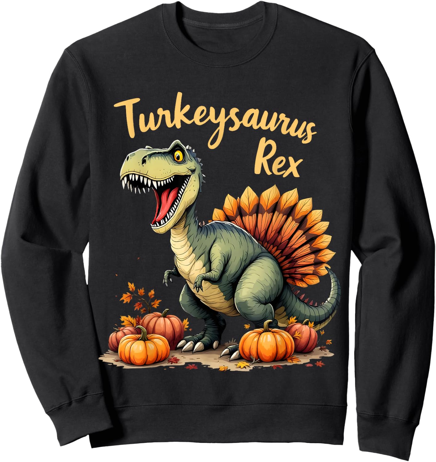 Turkeysaurus Rex Funny Thanksgiving Holiday Boy Girl Sweatshirt - Sweatshirt | Black