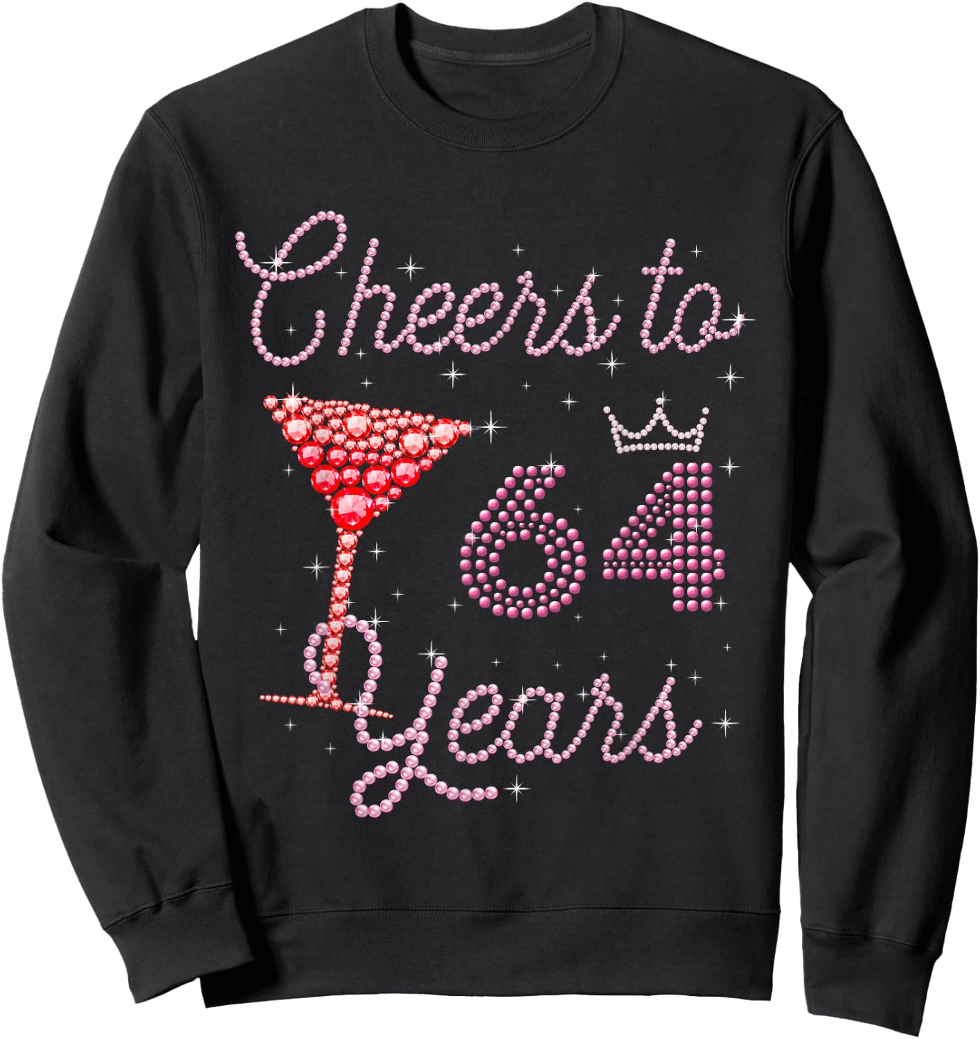 Cheers To 64 Years 64th Birthday 64 Years Old Bday Sweatshirt - Sweatshirt | Black