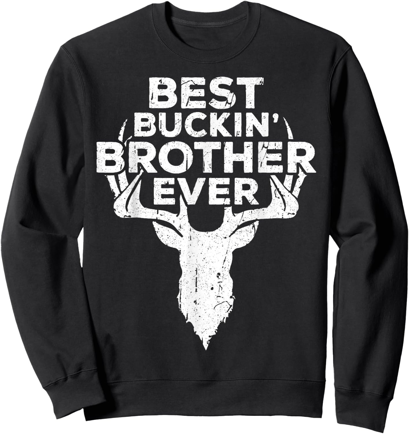 Best Buckin' Brother Ever Shirt Men Hunting Fathers Day Sweatshirt - Sweatshirt | Black