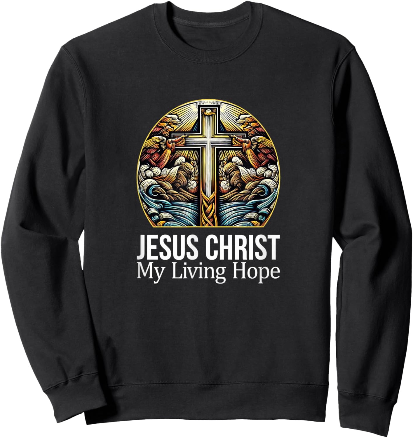 Jesus Christ - My Living Hope Sweatshirt - Sweatshirt | Black