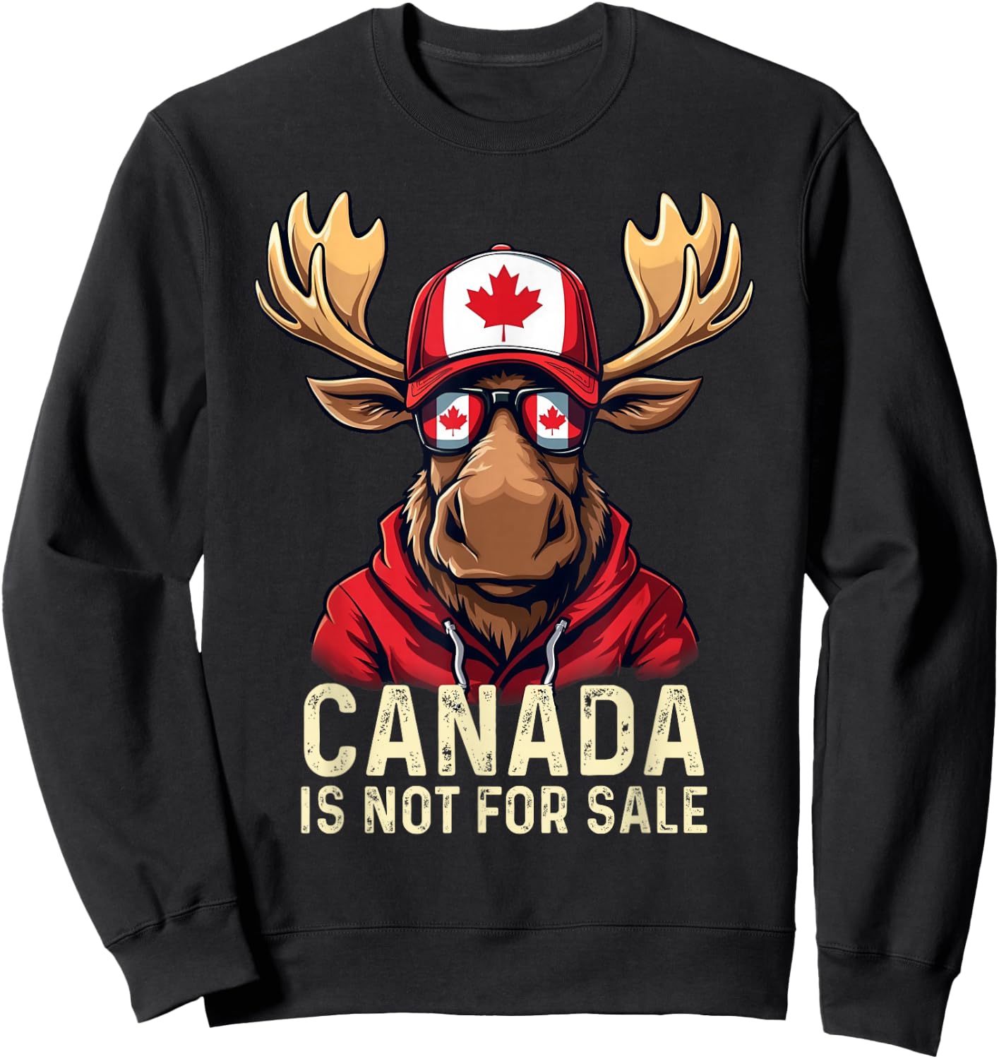 Canada is Not for Sale Canadians Strong and Free Sweatshirt - Sweatshirt | Black