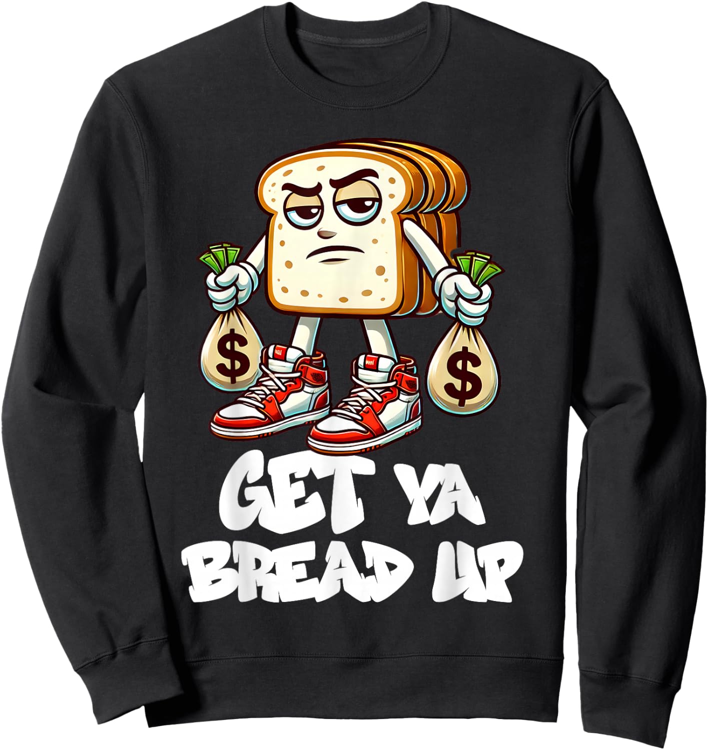 Hip Hop Get Ya Bread Up Urban Streetwear Money Bags Hustle Sweatshirt - Sweatshirt | Black
