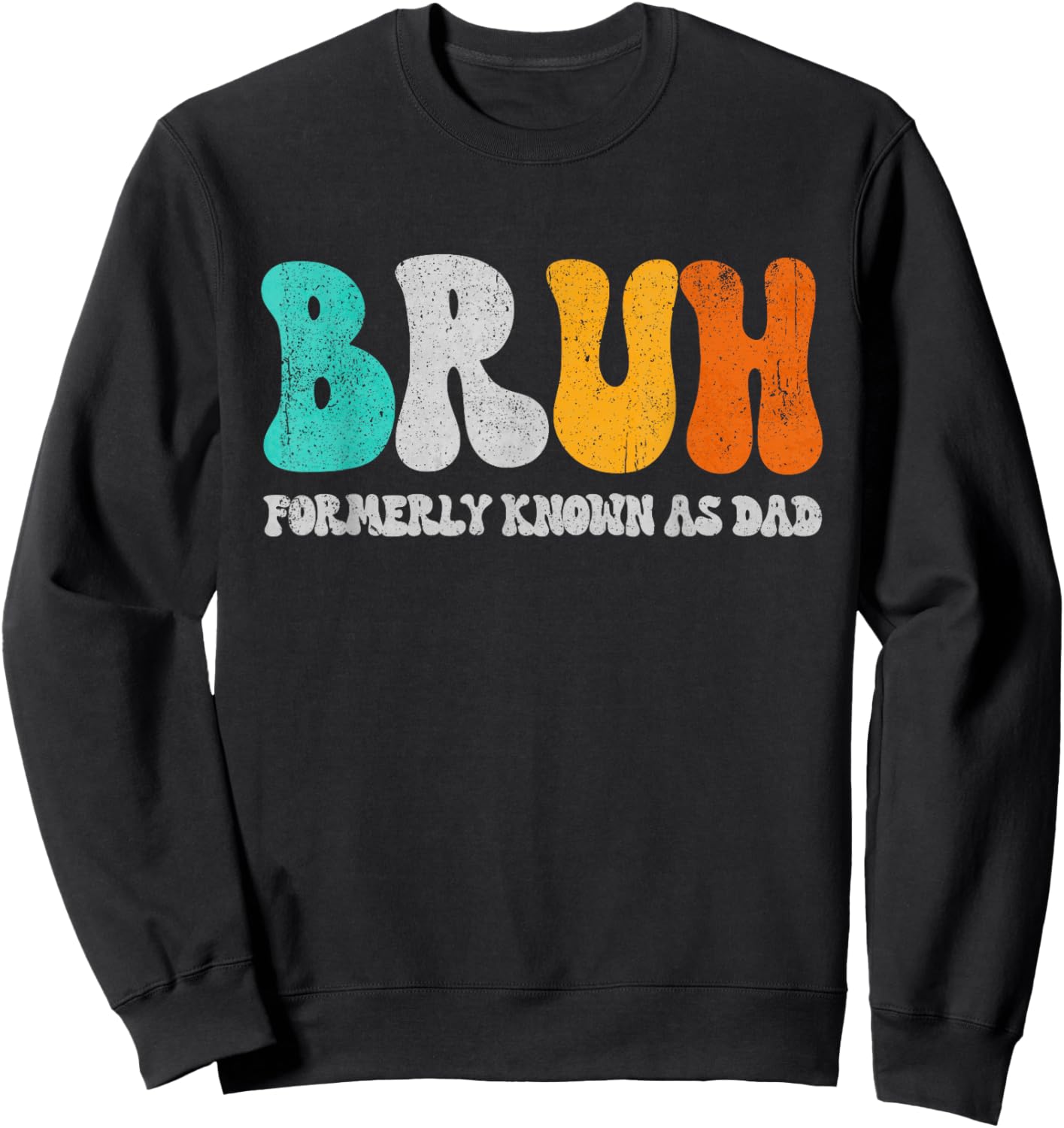 Bruh Known As Dad Formerly Father's Day 2026 Boy Daddy Sweatshirt - Sweatshirt | Black