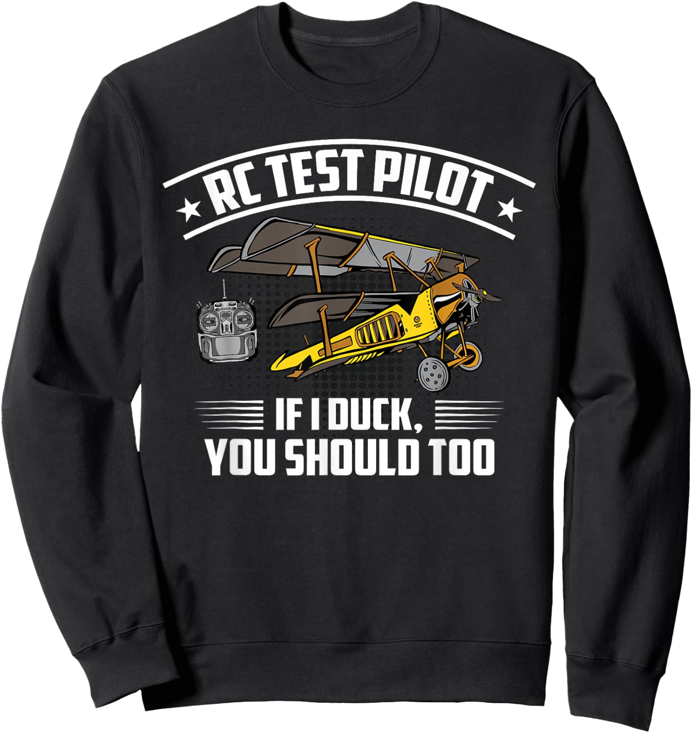 RC Plane RC Test Pilot If I Duck You Should Too Airplane Sweatshirt - Sweatshirt | Black