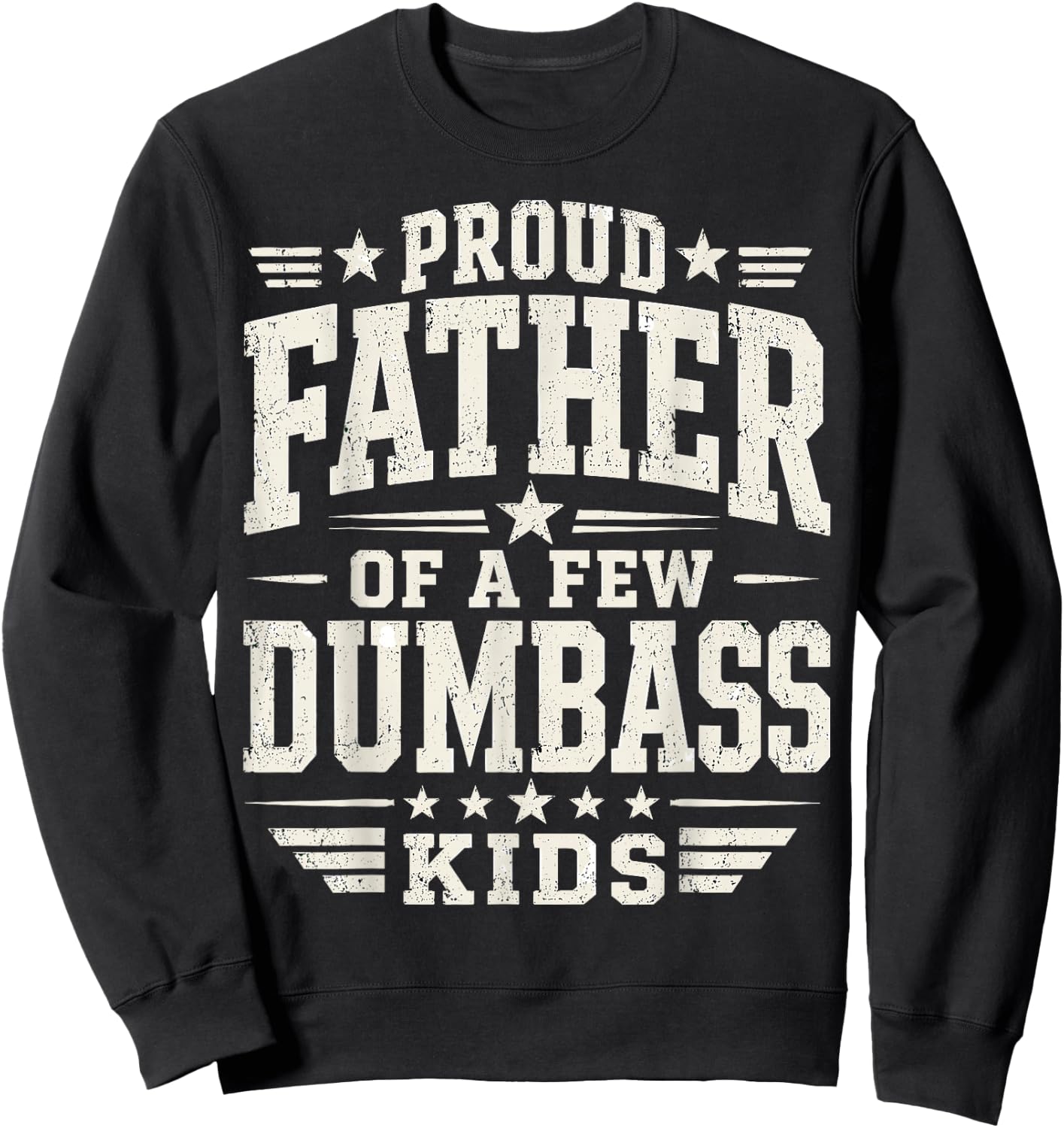 Proud Father of A Few Kids Funny Fathers Day Quote Sweatshirt - Sweatshirt | Black