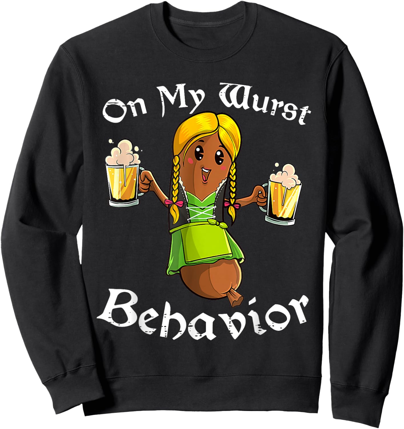 On My Wurst Behavior Shirt Oktoberfest German Funny Sweatshirt - Sweatshirt | Black