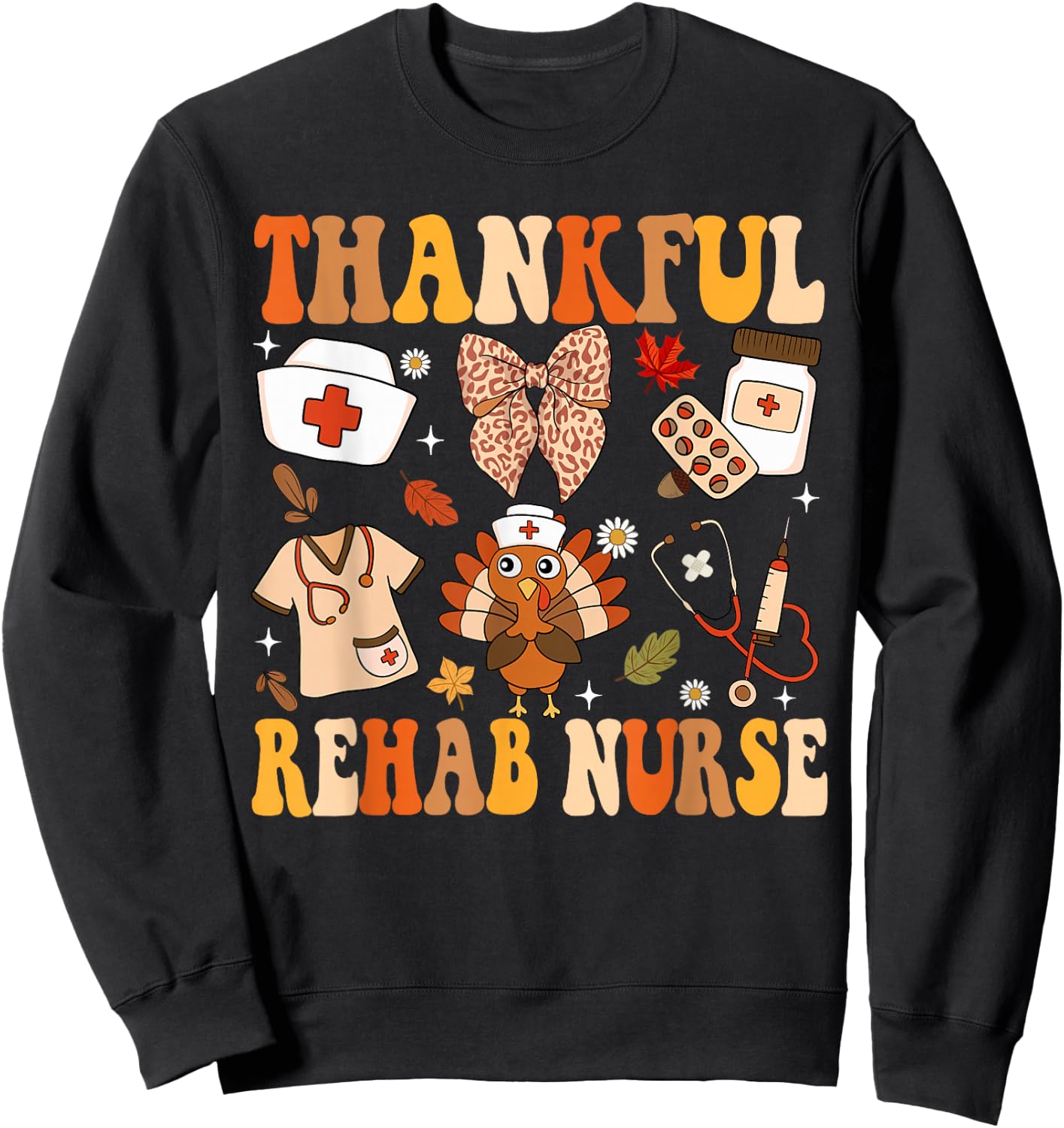 Groovy Thankful Rehab Nurse Thanksgiving Fall Autumn Nurse Sweatshirt - Sweatshirt | Black