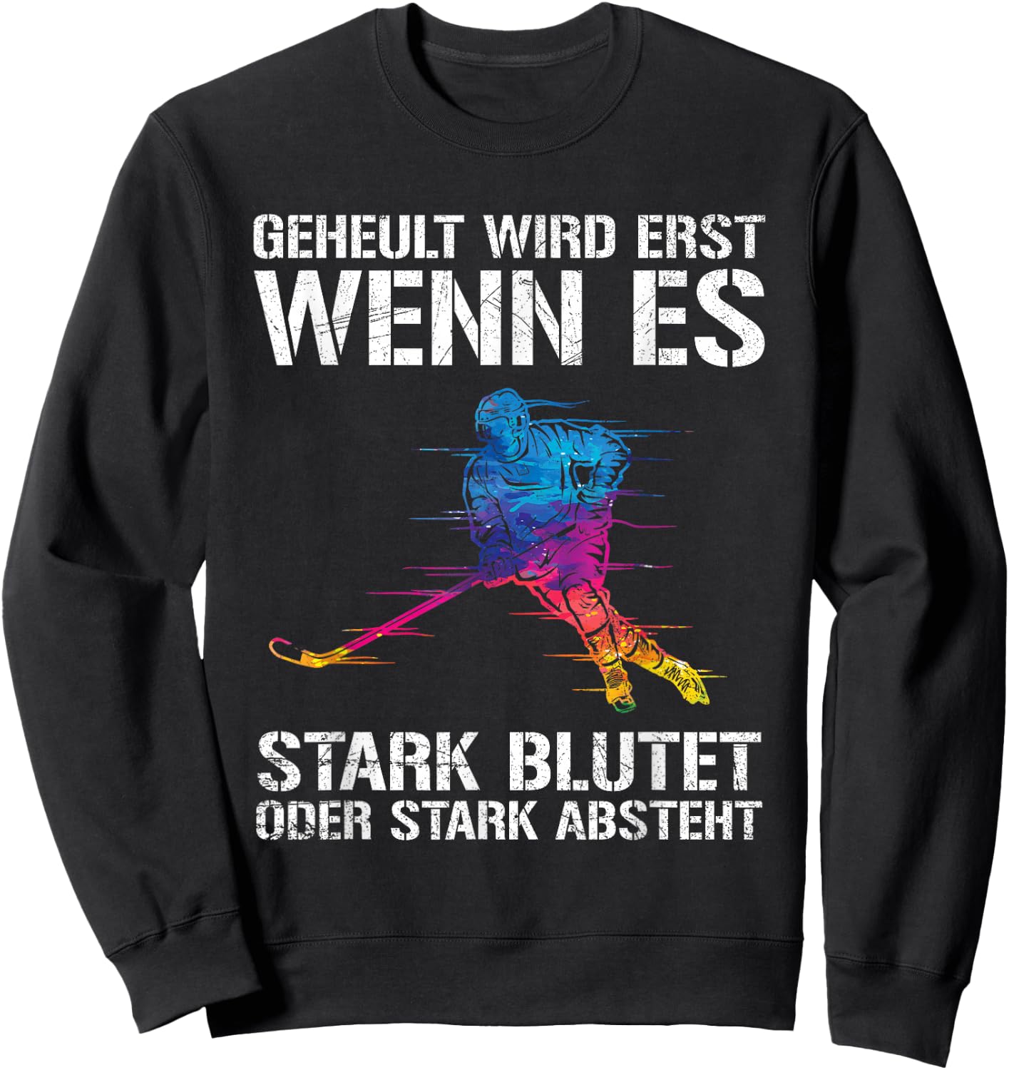 Men's Ice Hockey Player Geheult Wird Wenn Es Blutet Or Absteht , black, s Sweatshirt - Sweatshirt | Black