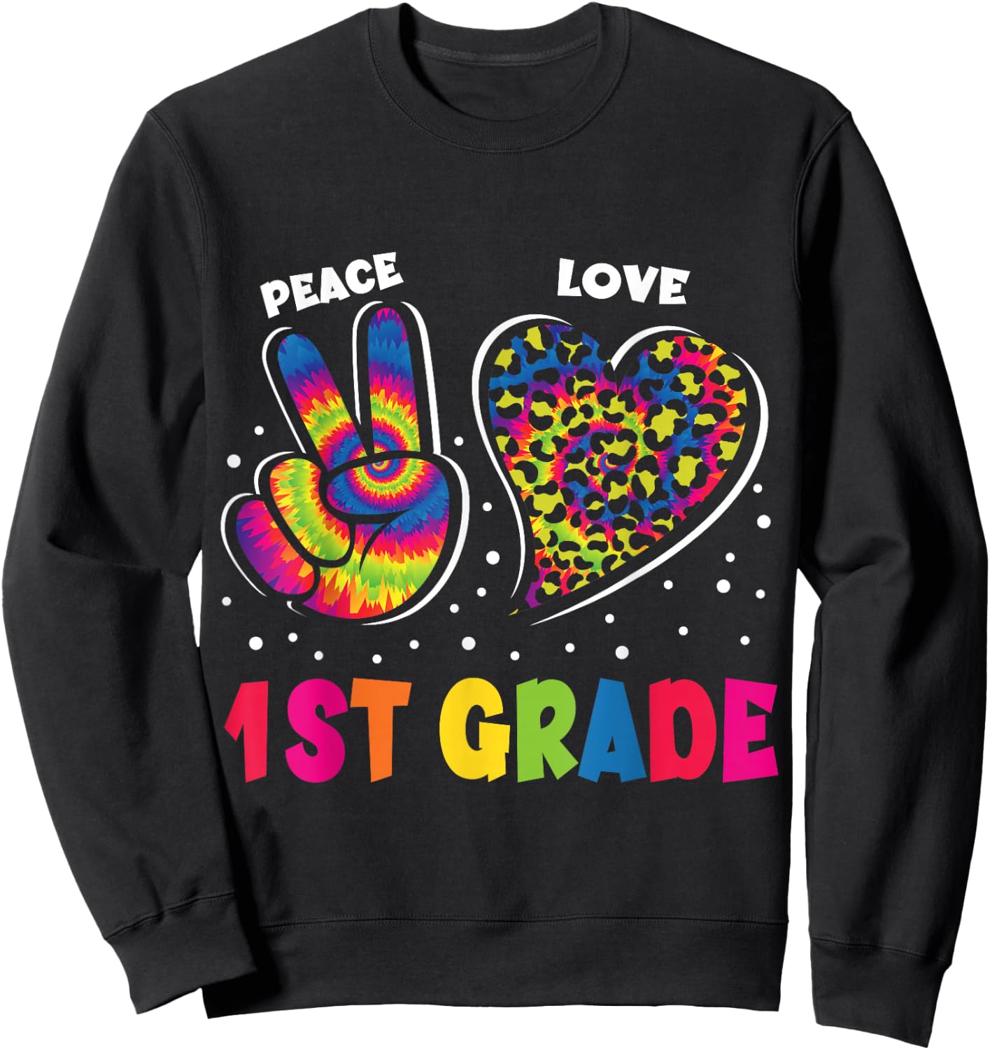 Peace Love 1st Grade Leopard Tie Dye Back To School Teacher Sweatshirt - Sweatshirt | Black