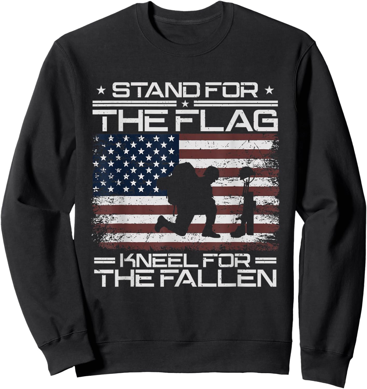 Stand For The Flag Kneel For The Fallen Veteran Patriotic Sweatshirt - Sweatshirt | Black