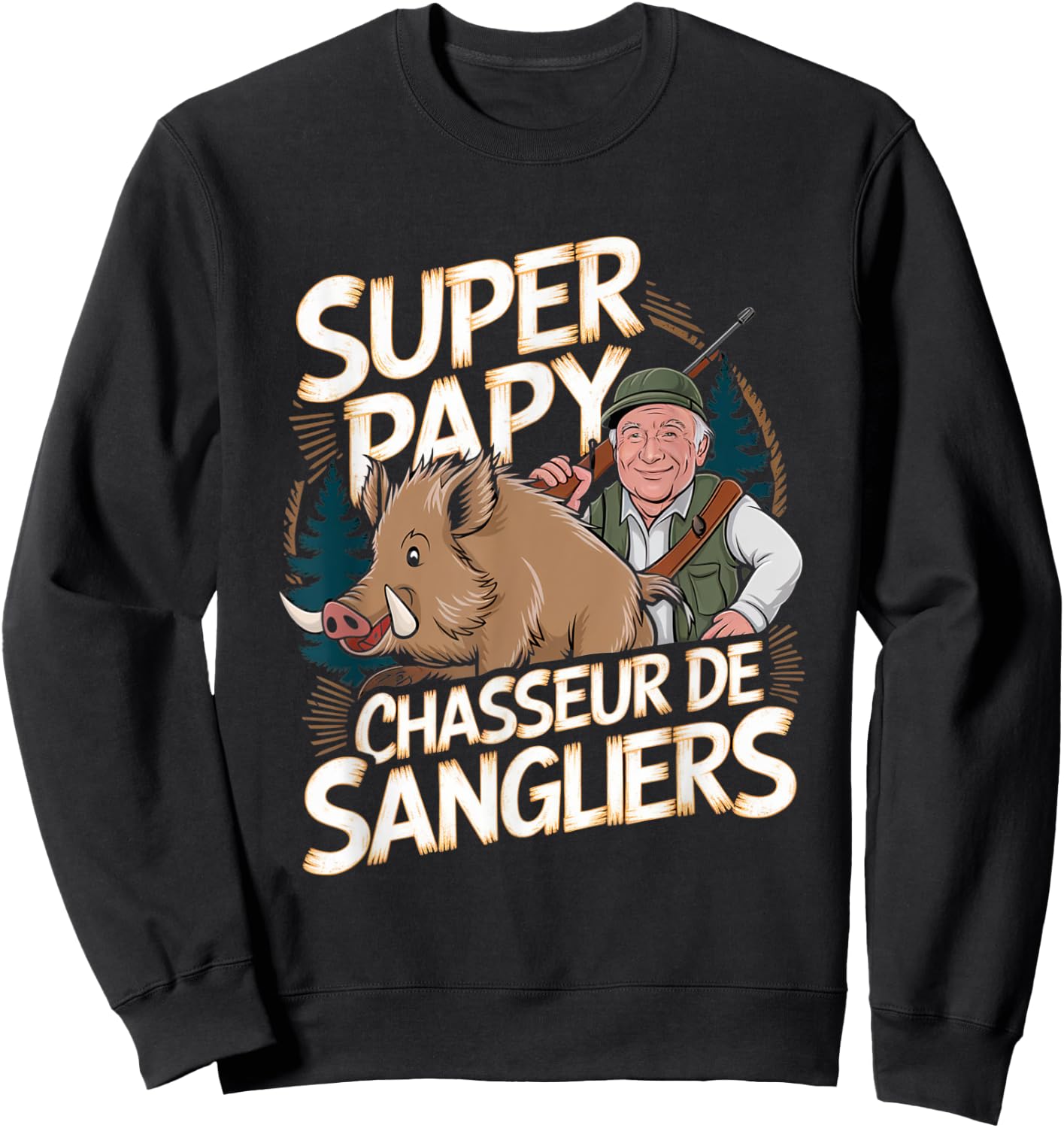 Gift Super Grandpa Boar Hunter Retirement Hunting , Black, S Sweatshirt - Sweatshirt | Black