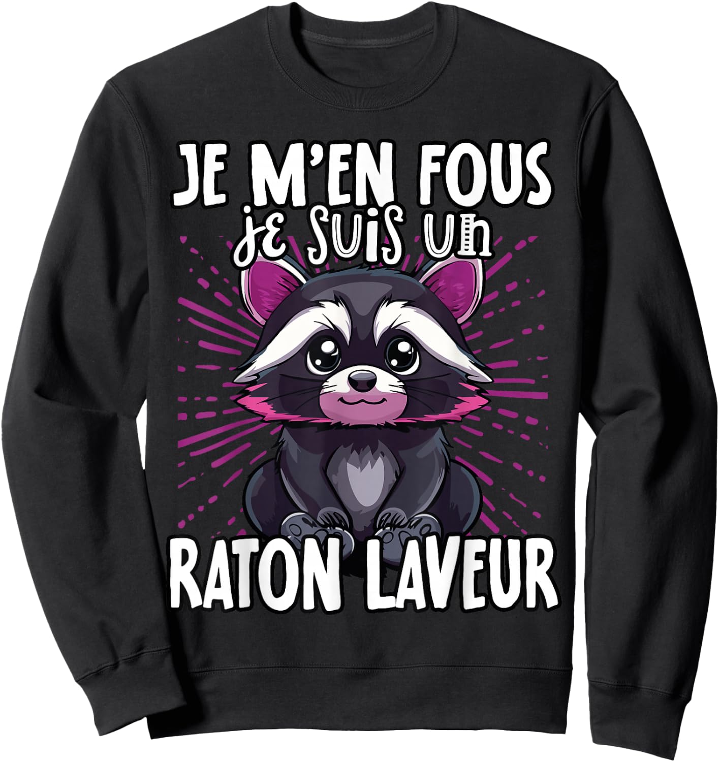 Je M'en Fous Je Suis Un Raccoon - Cute Raccoon , Black, S Sweatshirt - Sweatshirt | Black