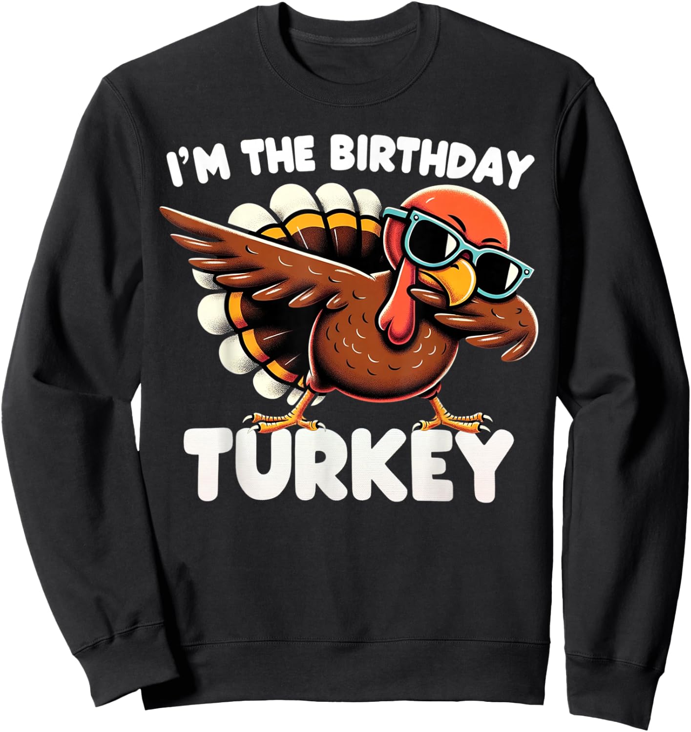 Thanksgiving Birthday Gifts Funny Bday Born on Thanksgiving Sweatshirt - Sweatshirt | Black