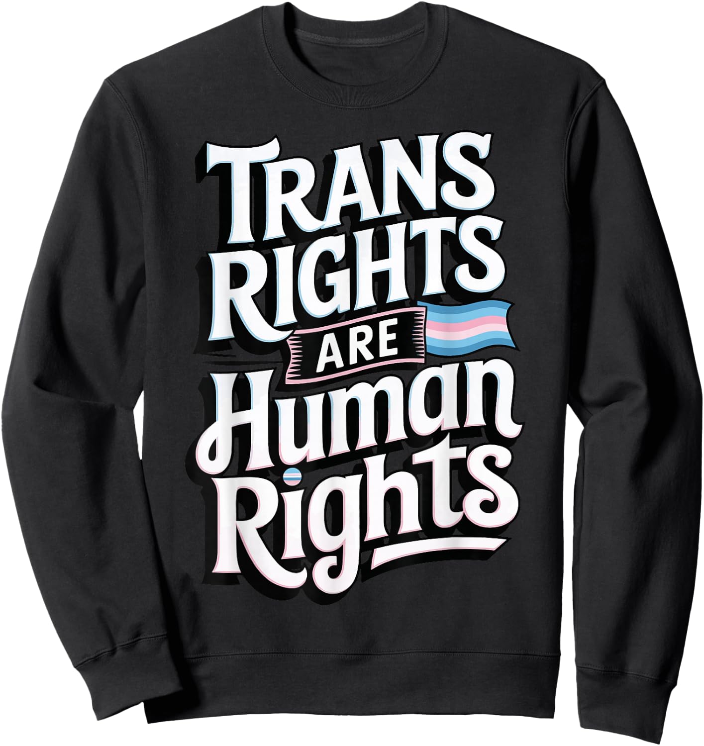 Trans Rights Are Human Rights Sweatshirt - Sweatshirt | Black