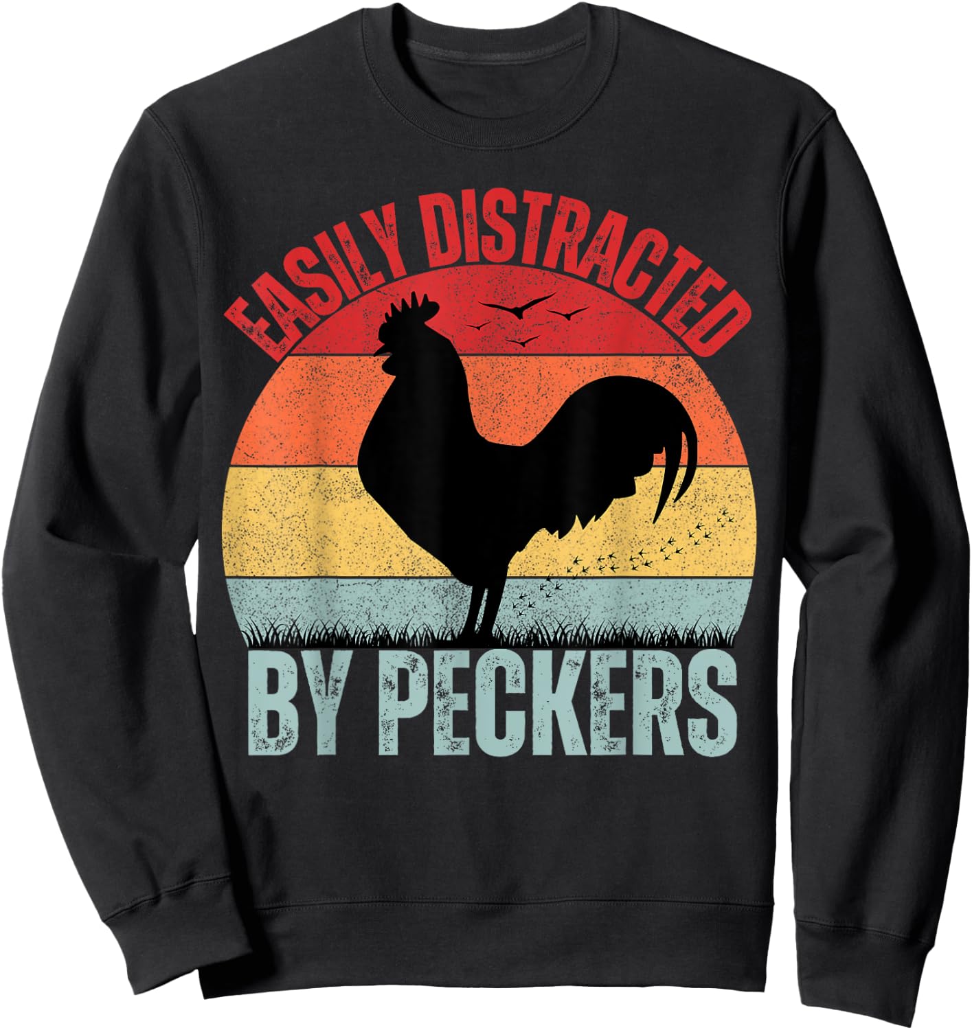 Funny Chicken Lover Farmer Easily Distracted By Peckers Sweatshirt - Sweatshirt | Black