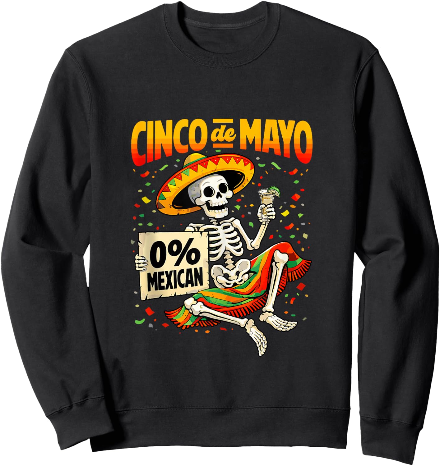 0 Percent Mexican Skeleton Drinking Tequila Cinco De Mayo Sweatshirt - Sweatshirt | Black