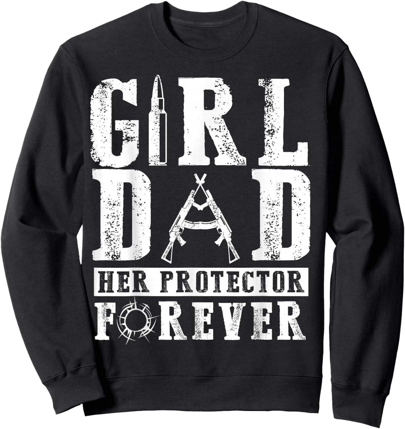 Girl Dad Her Protector Forever - Father Of Girls Sweatshirt - Sweatshirt | Black