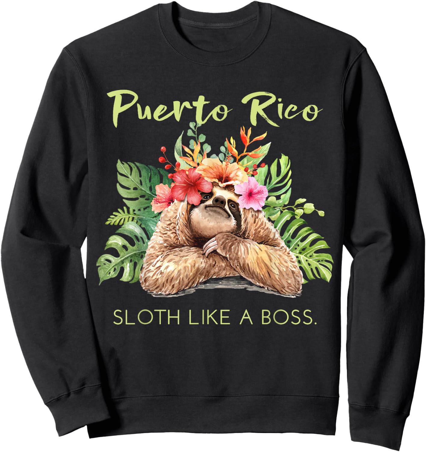 Puerto Rico Sloth Like a Boss Vacation Souvenir Sweatshirt - Sweatshirt | Black