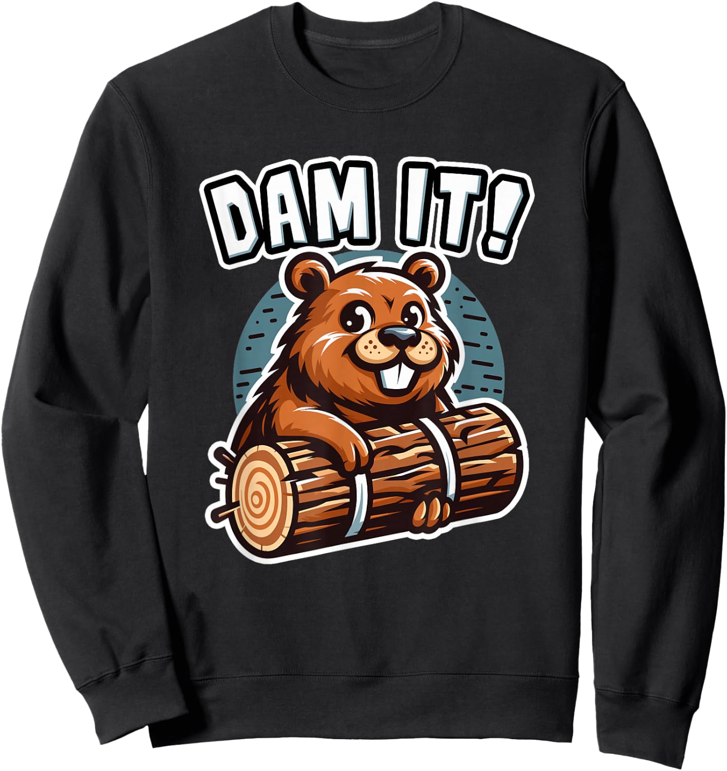 Dam It Beaver Dammit Funny Rodent Beaver Sweatshirt - Sweatshirt | Black