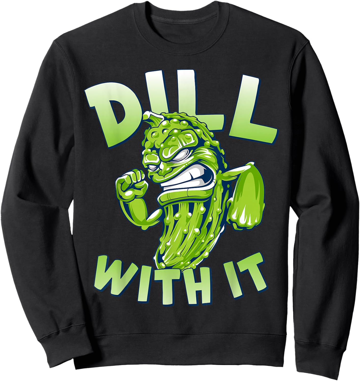 Dill With It Funny Pickle Sweatshirt - Sweatshirt | Black