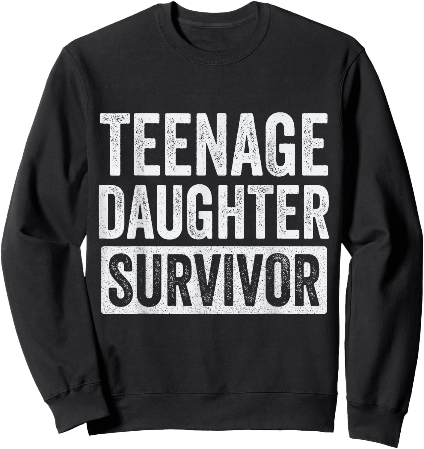Teenage Daughter Survivor Sweatshirt - Sweatshirt | Black