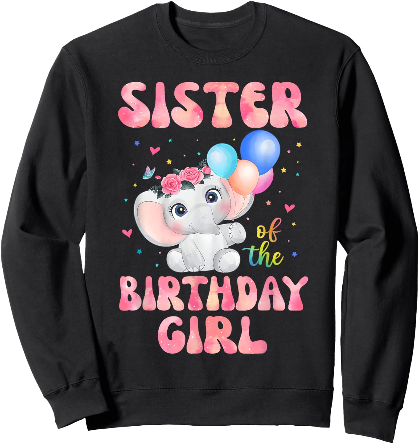 Sister of The Birthday Girl Shirt Elephant Sister Cousin 1st Sweatshirt - Sweatshirt | Black