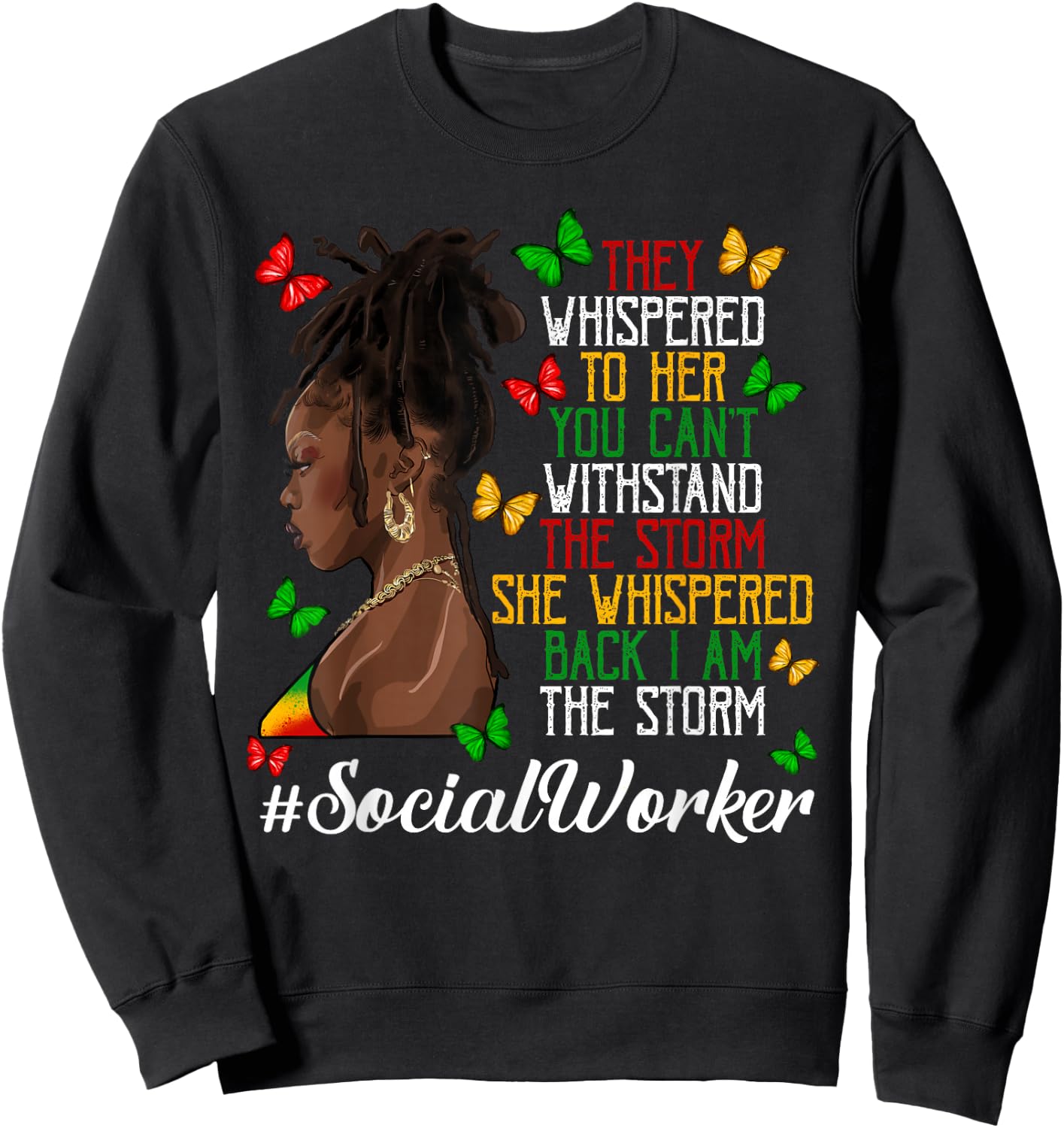 Social Worker I am The Storm Loc'd Black Women Juneteenth Sweatshirt - Sweatshirt | Black