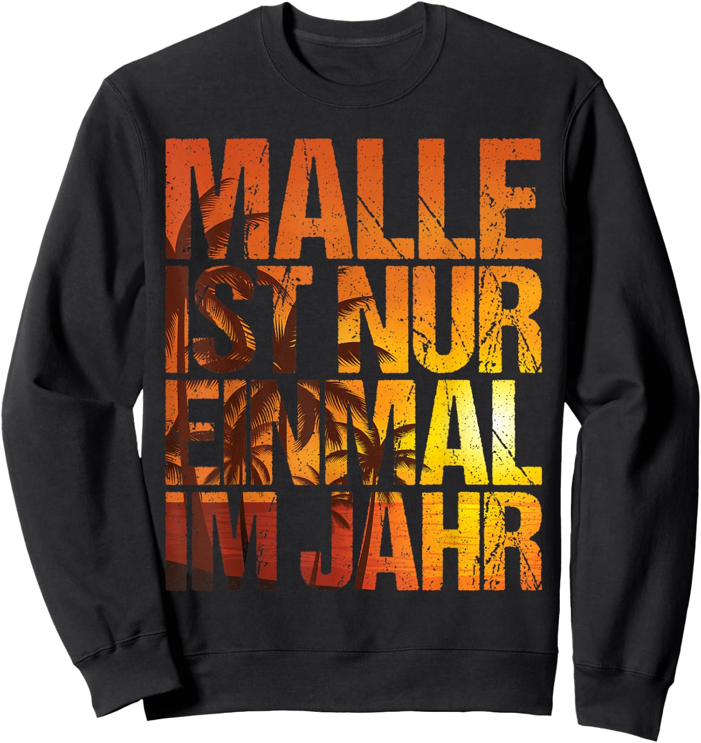 Malle ist nur einmal im Jahr , black, s Sweatshirt - Sweatshirt | Black