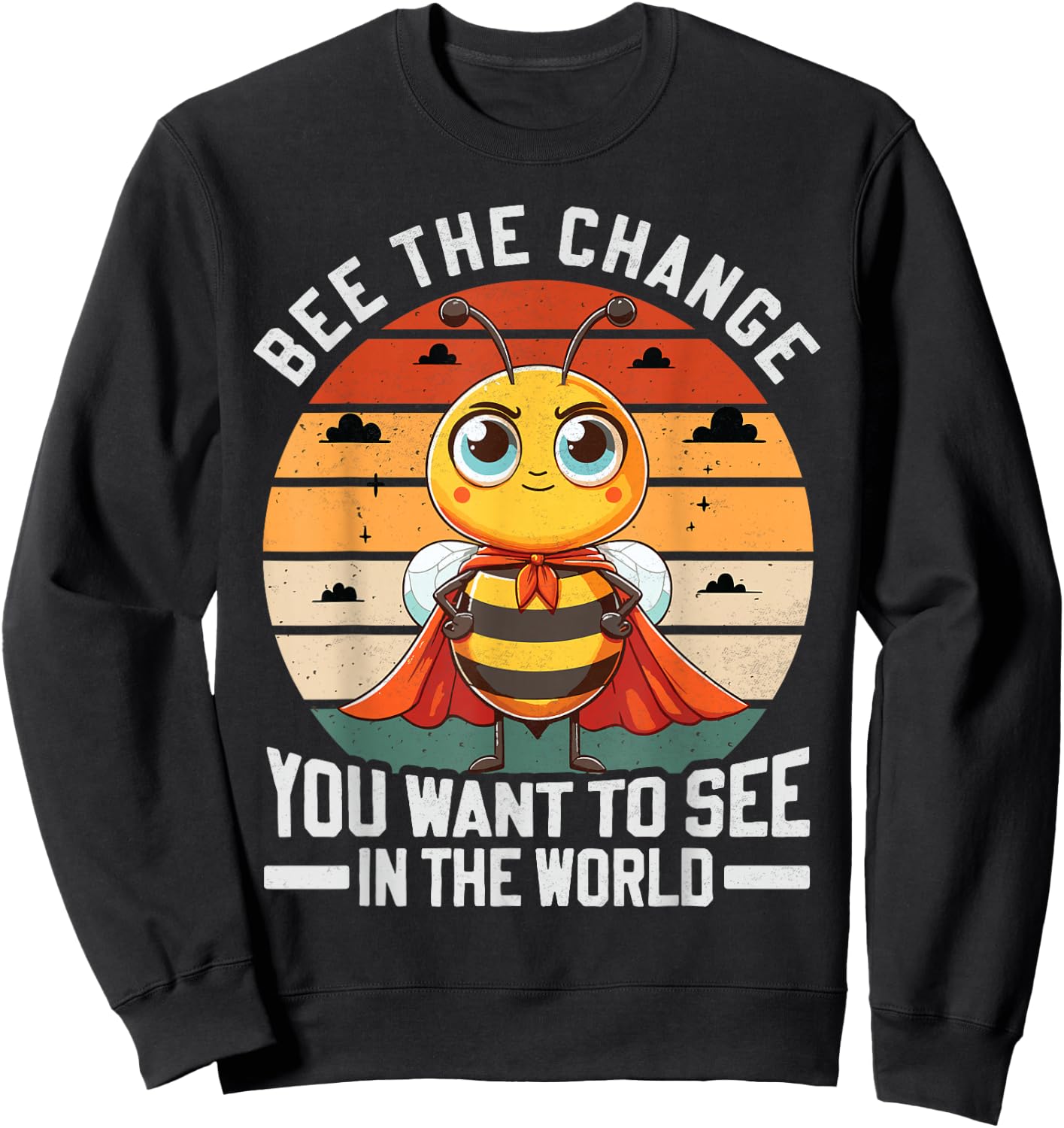 Bee The Change You Want To See In The World Sweatshirt - Sweatshirt | Black