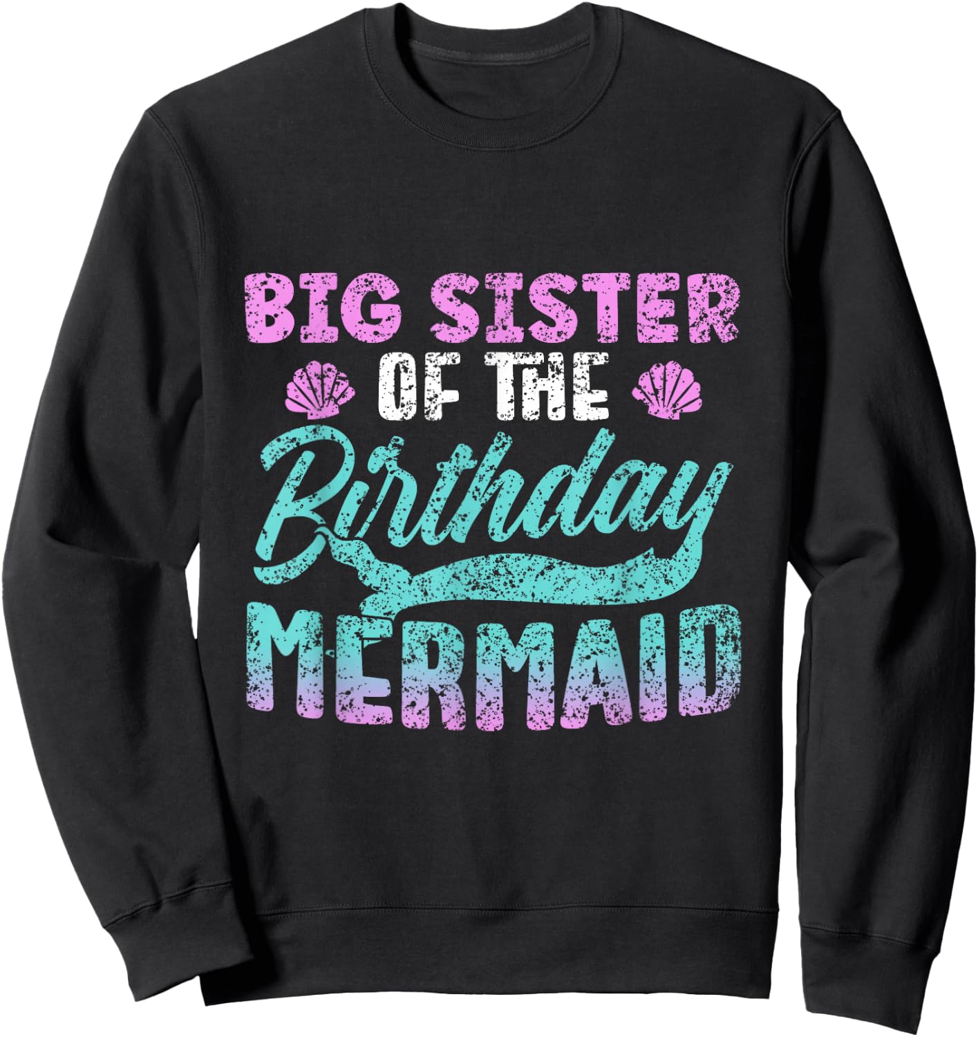 Big Sister Of The Birthday Mermaid Party Cute Girl Sweatshirt - Sweatshirt | Black