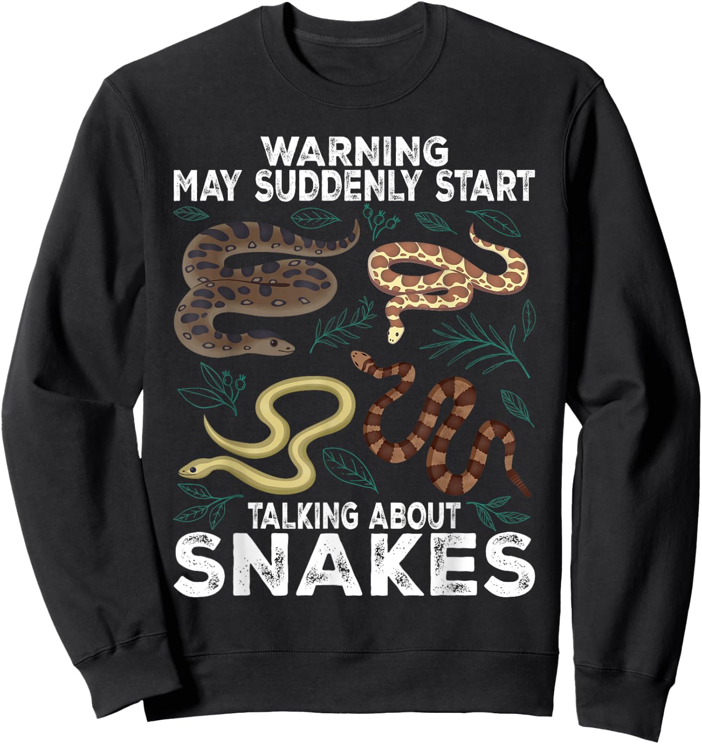 Snake Lover Warning May Suddenly Start Talking About Snakes Sweatshirt - Sweatshirt | Black