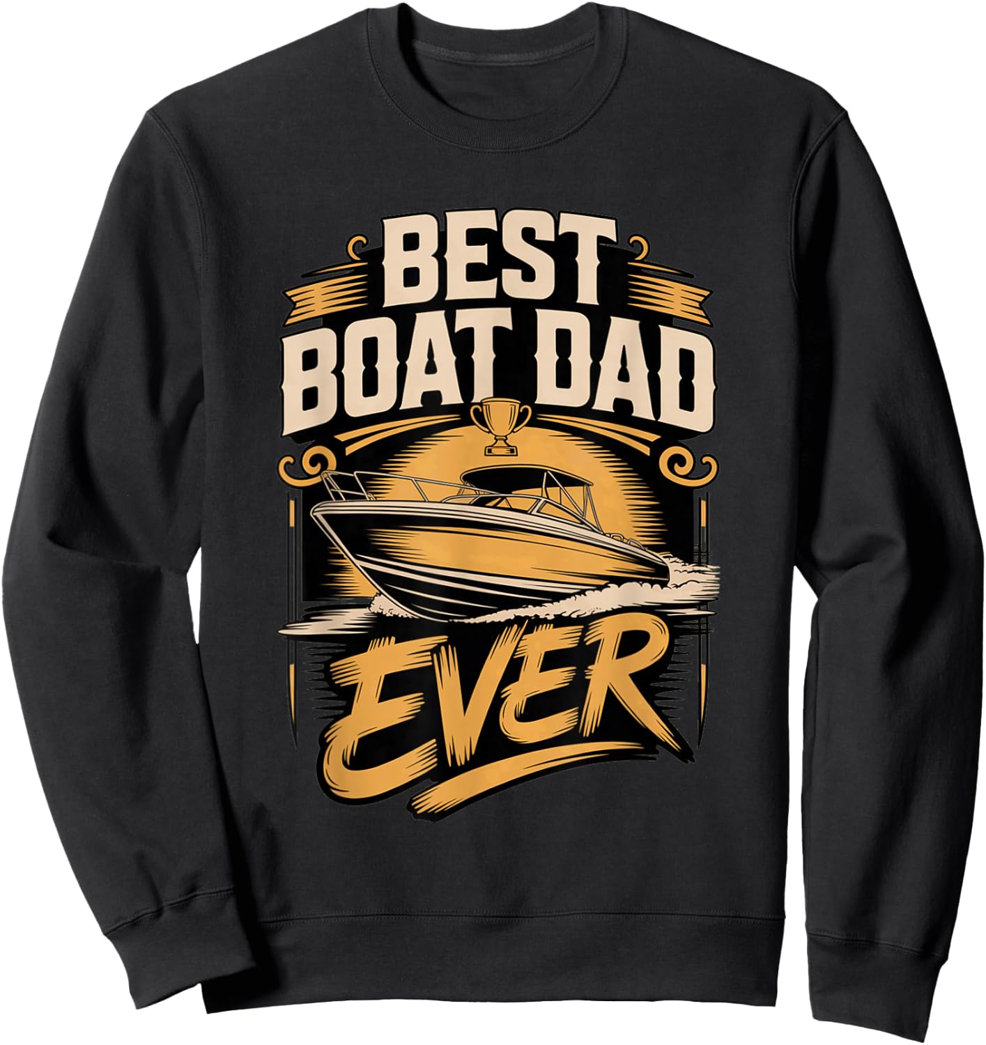 Best Boat Dad Ever Wakeboarding Father Sweatshirt - Sweatshirt | Black