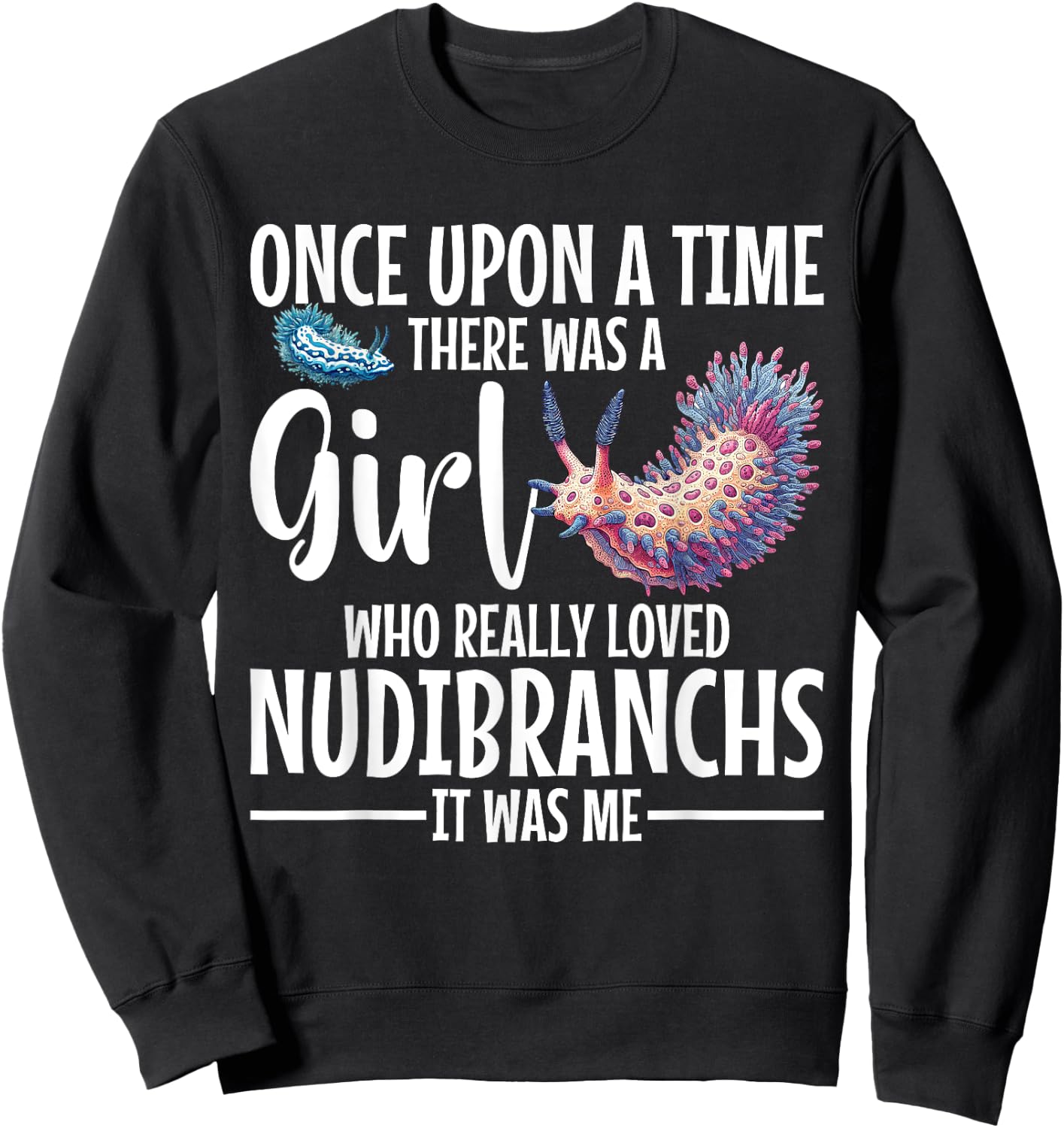 Nudibranch Costume Sea Snail Lover Biologist Aquarist Sweatshirt - Sweatshirt | Black