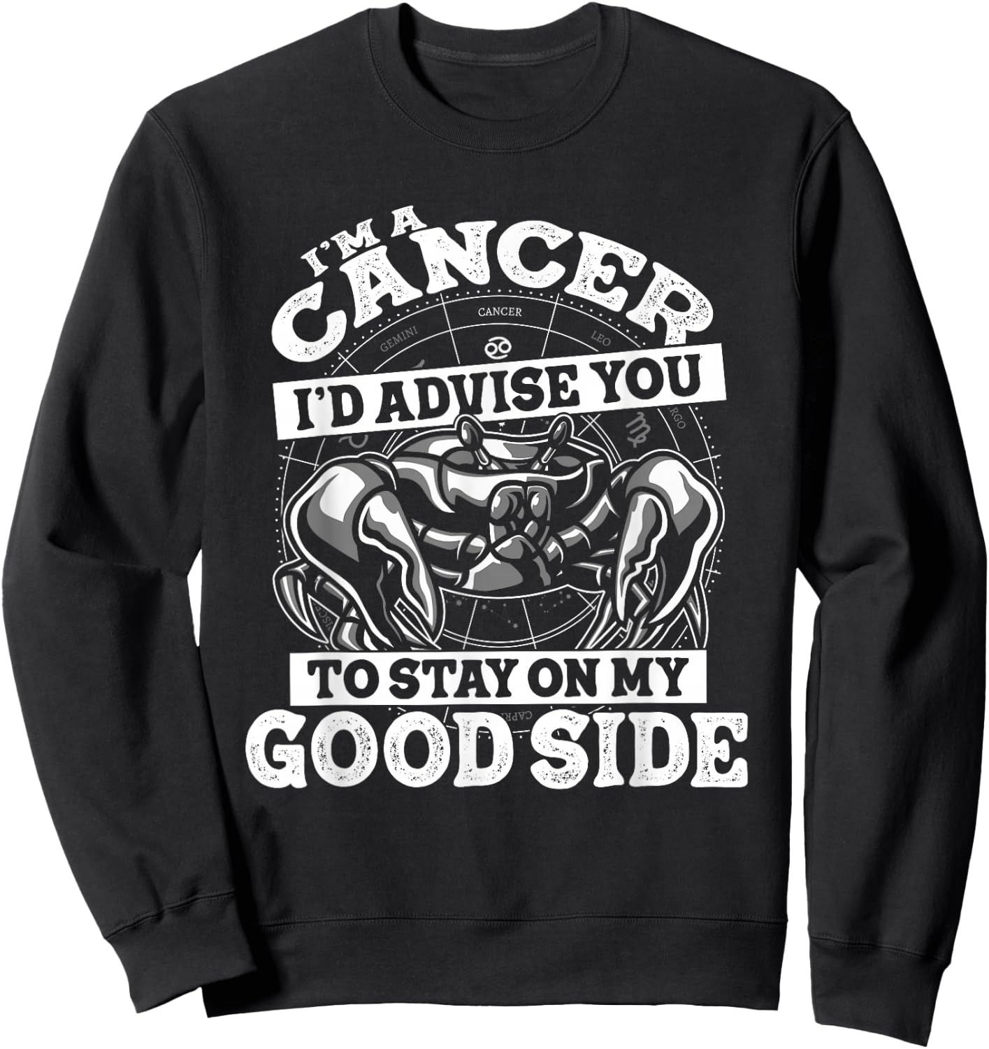 Cancer Zodiac Sign Crab Good Side Advice Funny Astrological Sweatshirt - Sweatshirt | Black
