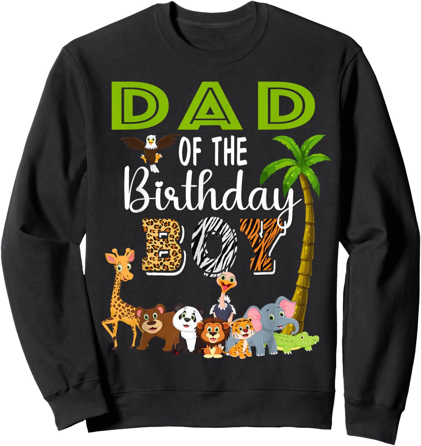 Dad of The Birthday Boy Wild Zoo Theme Safari Party Sweatshirt - Sweatshirt | Black