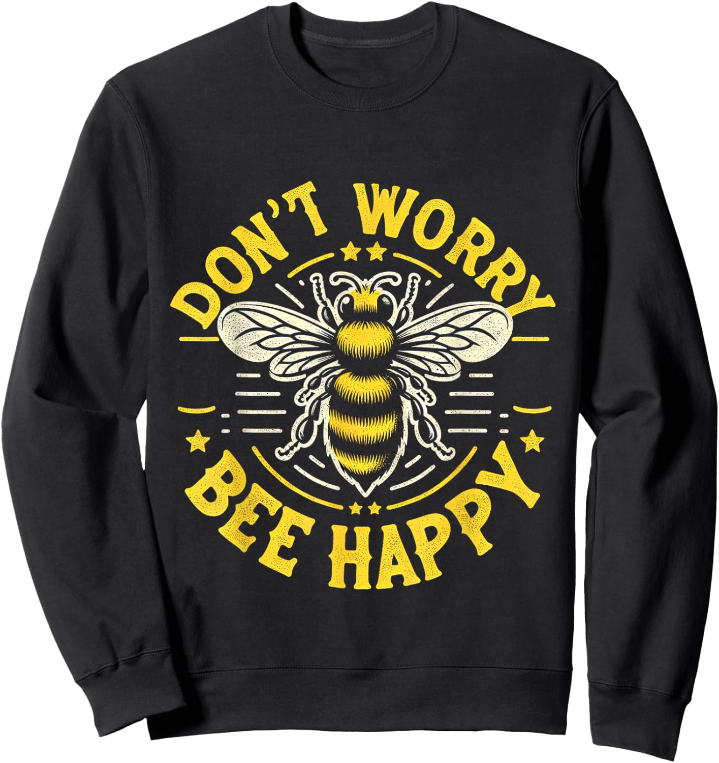 Don't Worry Bee Happy __ Sweatshirt - Sweatshirt | Black