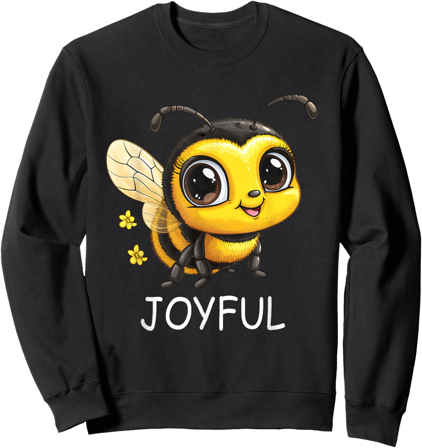 Cute Inspirational Be Joyful Bumble Bee Sweatshirt - Sweatshirt | Black